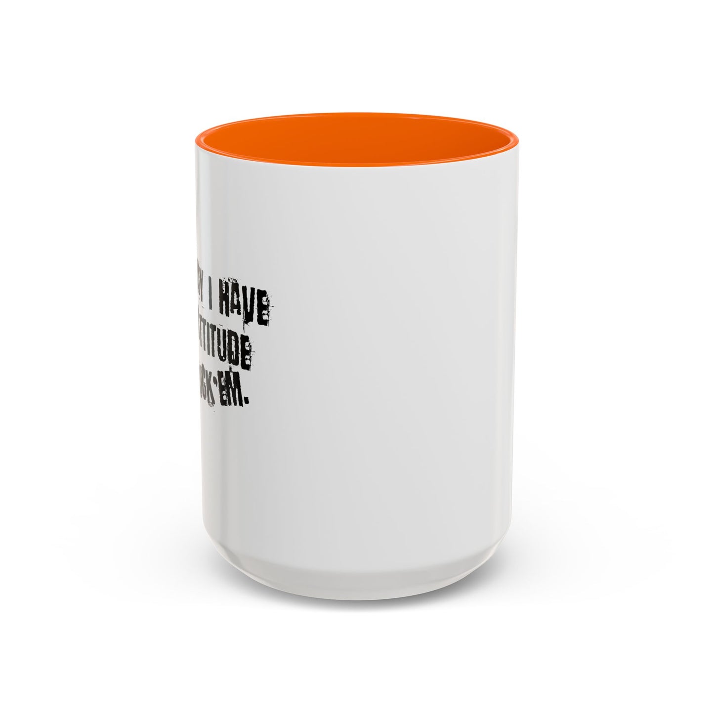 I HAVE A BAD ATTITUDE Accent BiColor Funny Sarcastic Mug