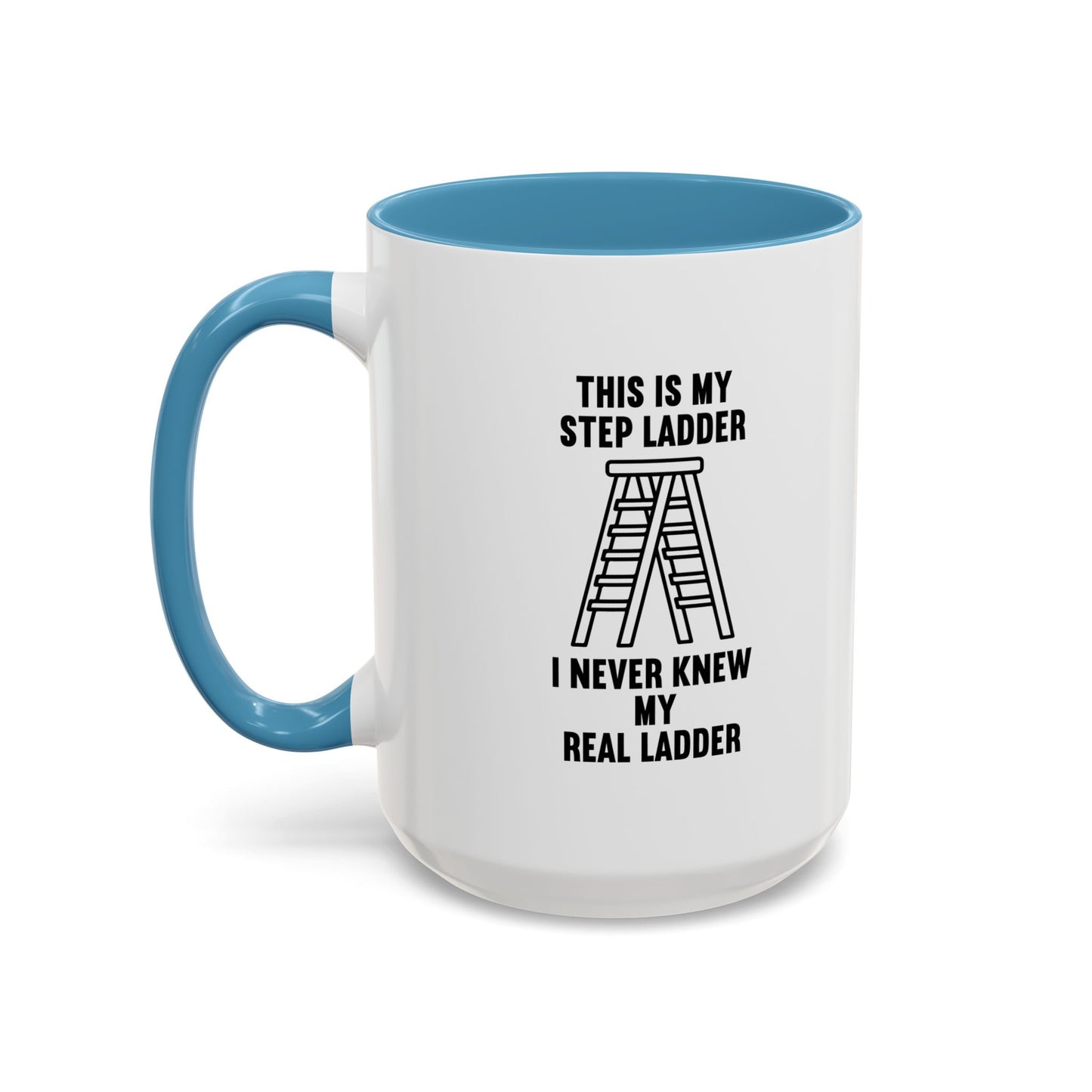 THIS IS MY STEP LADDER Accent BiColor Funny Sarcastic Mug