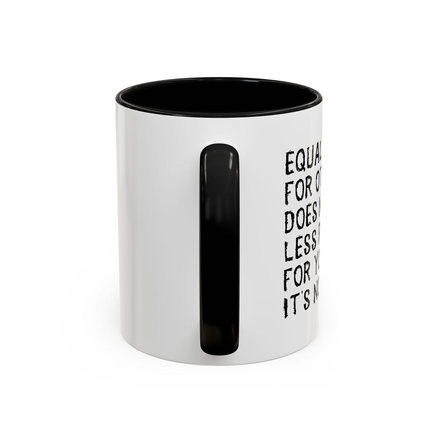 EQUAL RIGHTS Accent BiColor Funny Sarcastic Mug