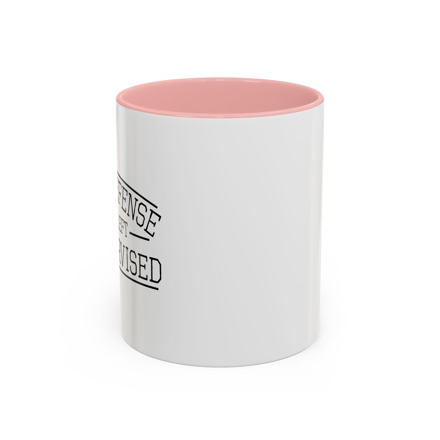 IN MY DEFENCE I WAS LEFT UNSUPERVISED Accent BiColor Funny Sarcastic Mug