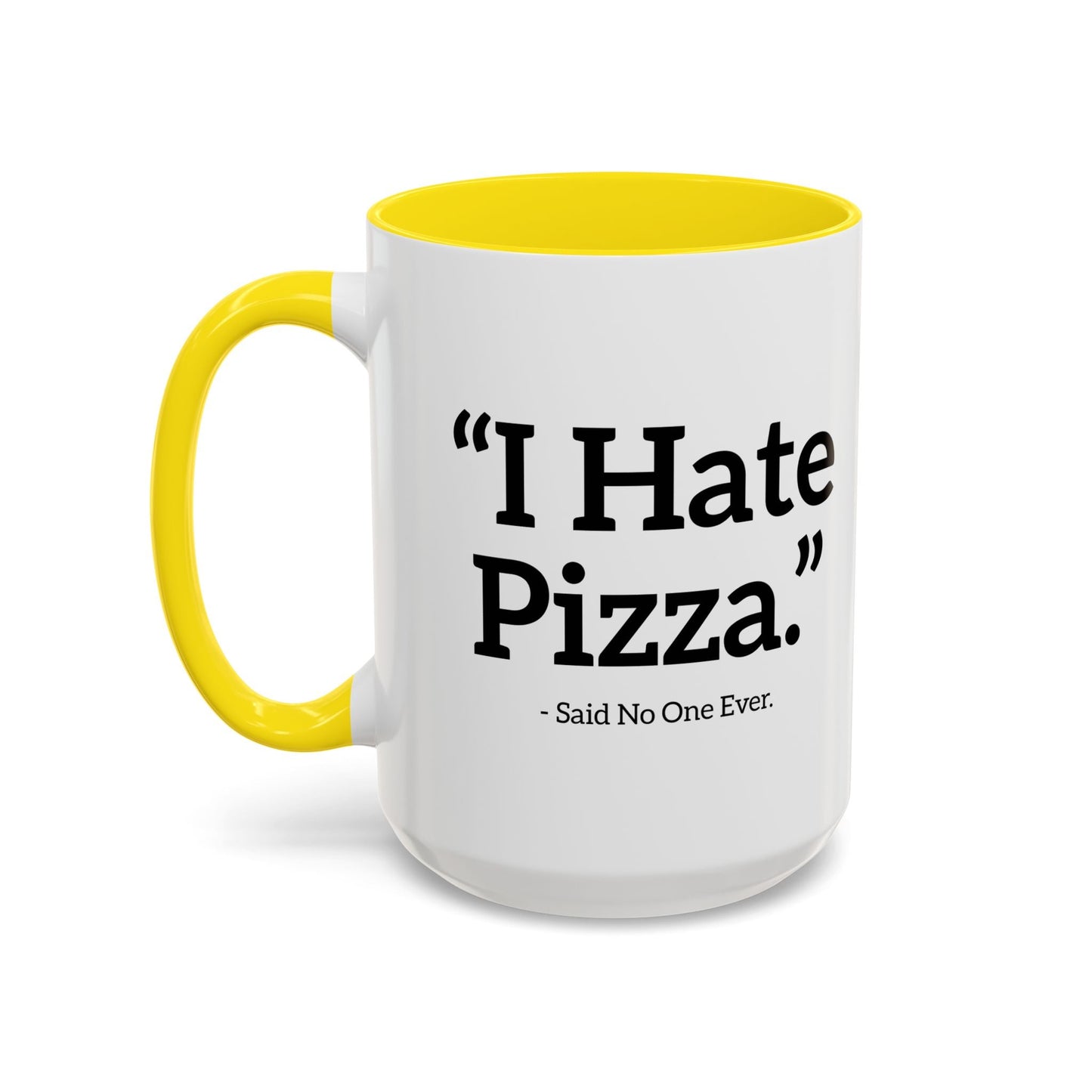 I HATE PIZZA. Accent BiColor Funny Sarcastic Mug