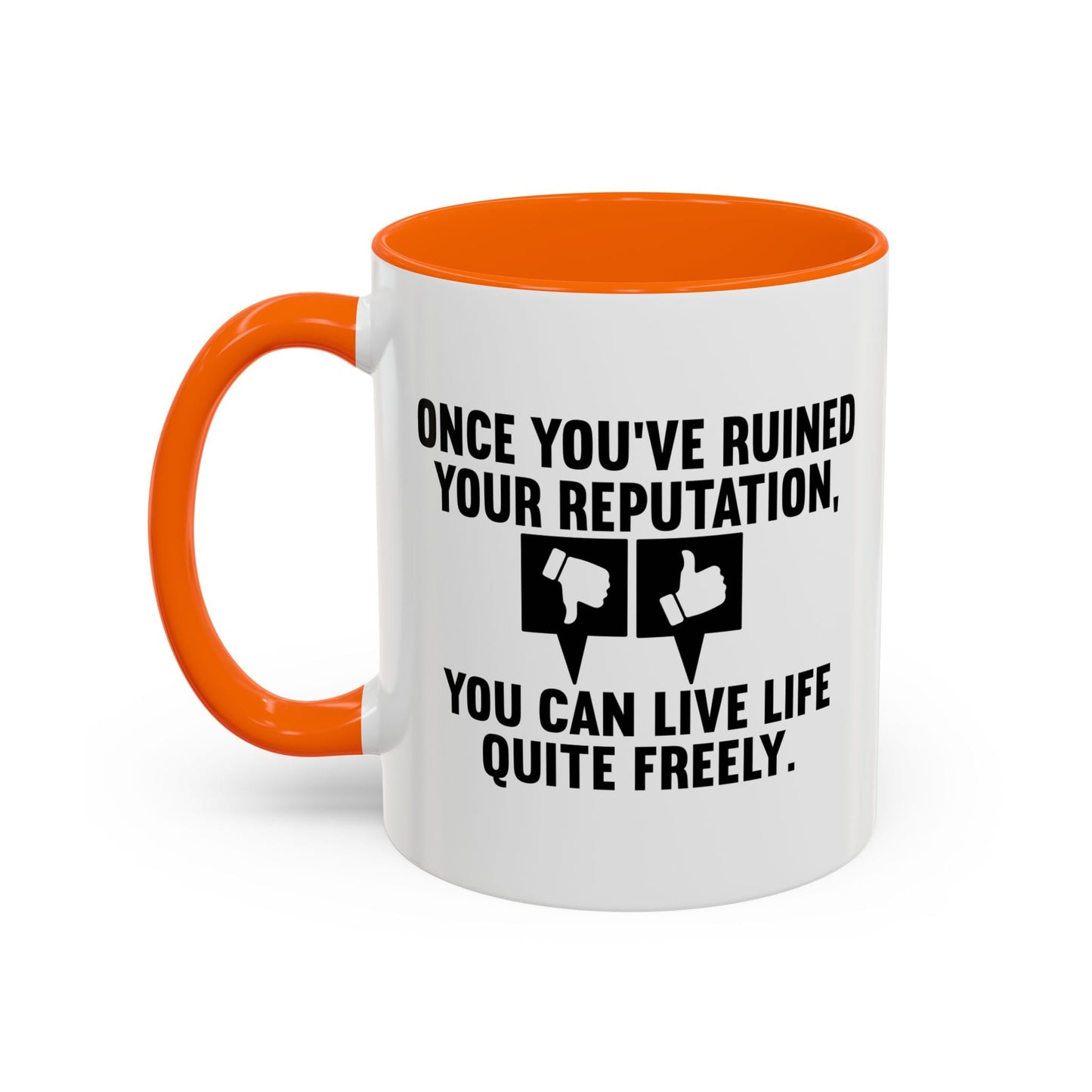 ONCE YOU'VE RUINED YOUR REPUTATION Accent BiColor Funny Sarcastic Mug