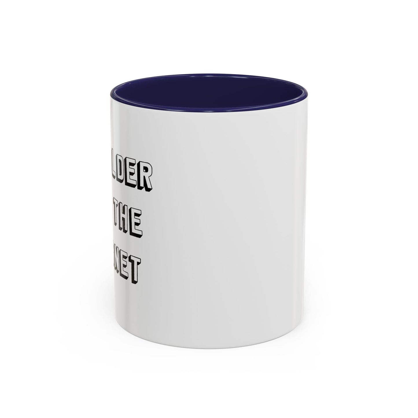 I AM OLDER THAN THE INTERNET Accent BiColor Funny Sarcastic Mug