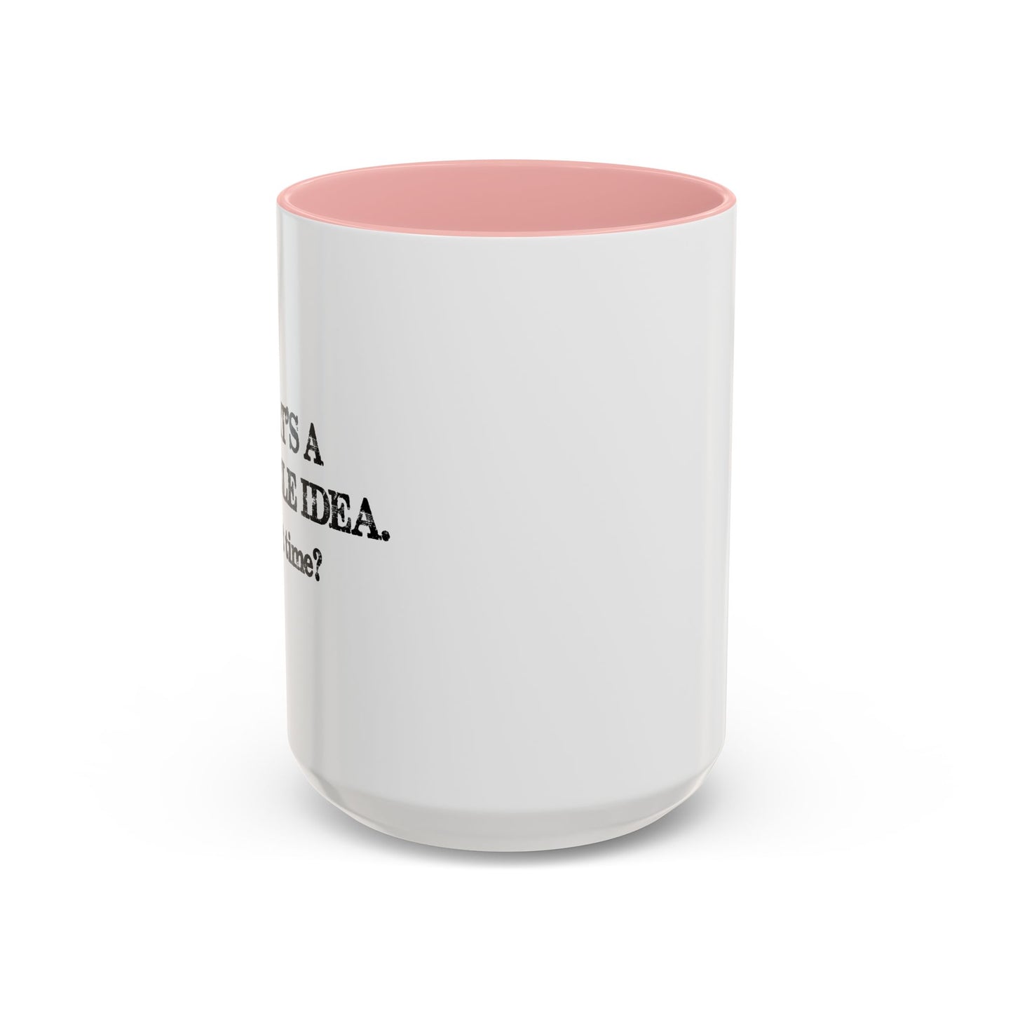 WHAT TIME? Accent BiColor Funny Sarcastic Mug