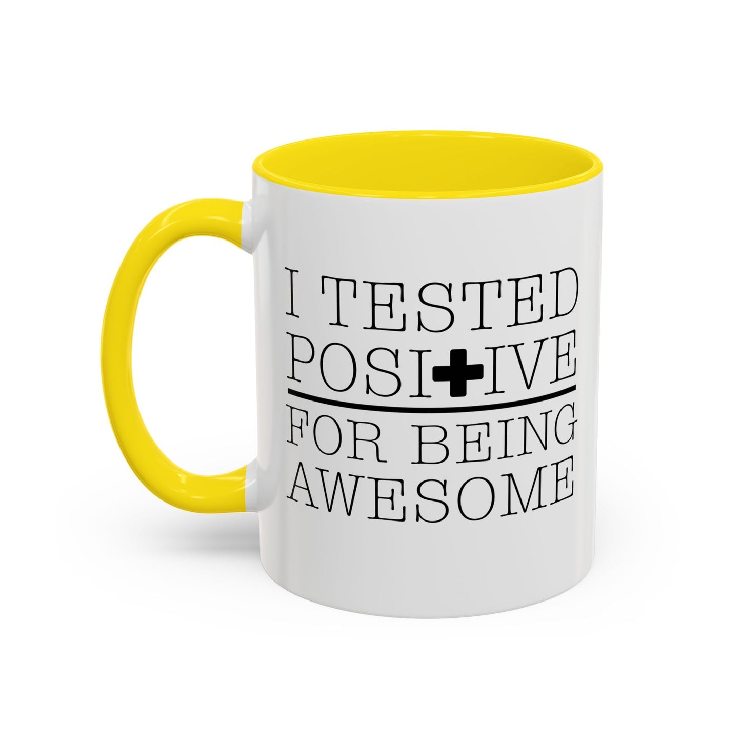 I TESTED POSITIVE FOR BEING AWESOME Accent BiColor Funny Sarcastic Mug