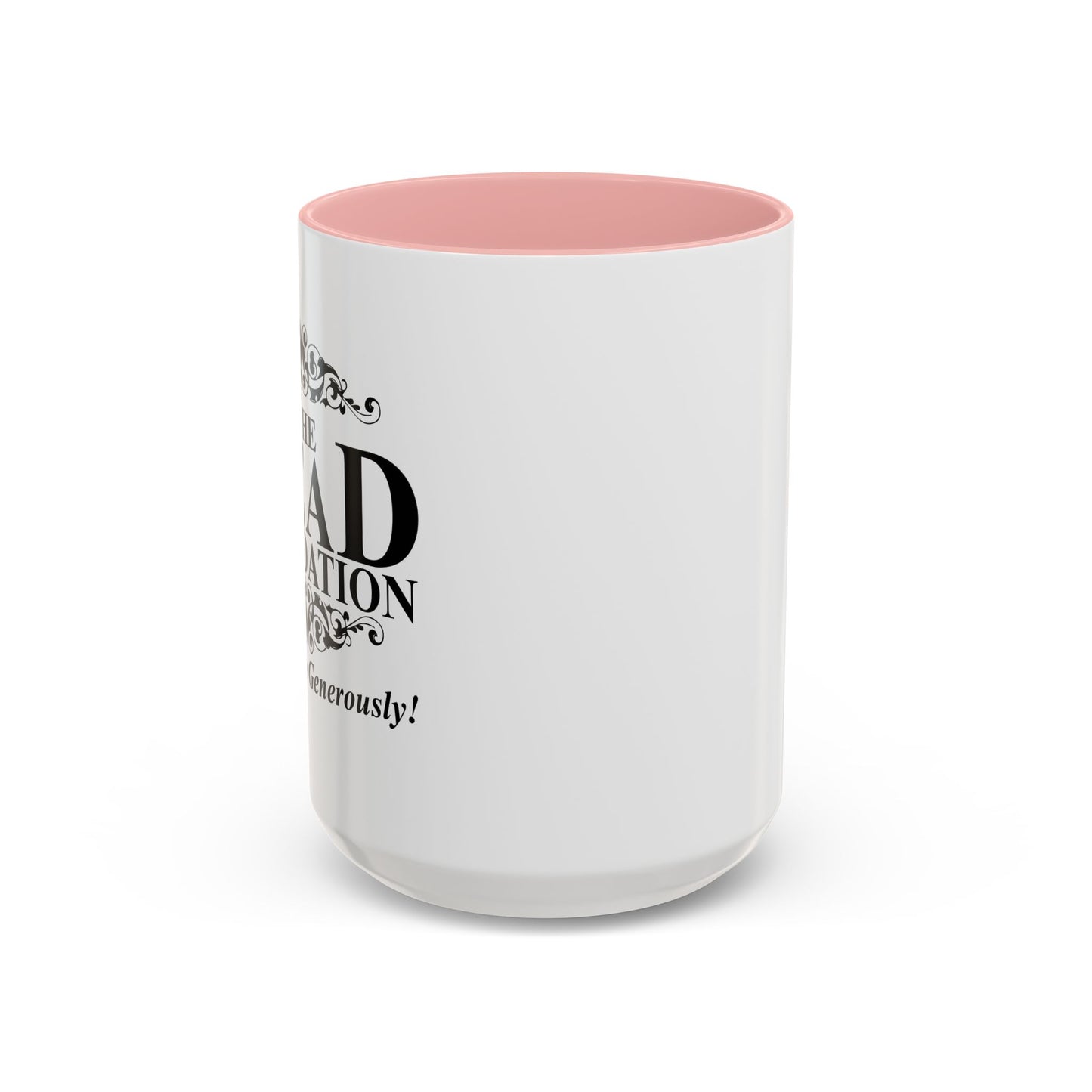 Please Give Generously Accent BiColor Funny Sarcastic Mug