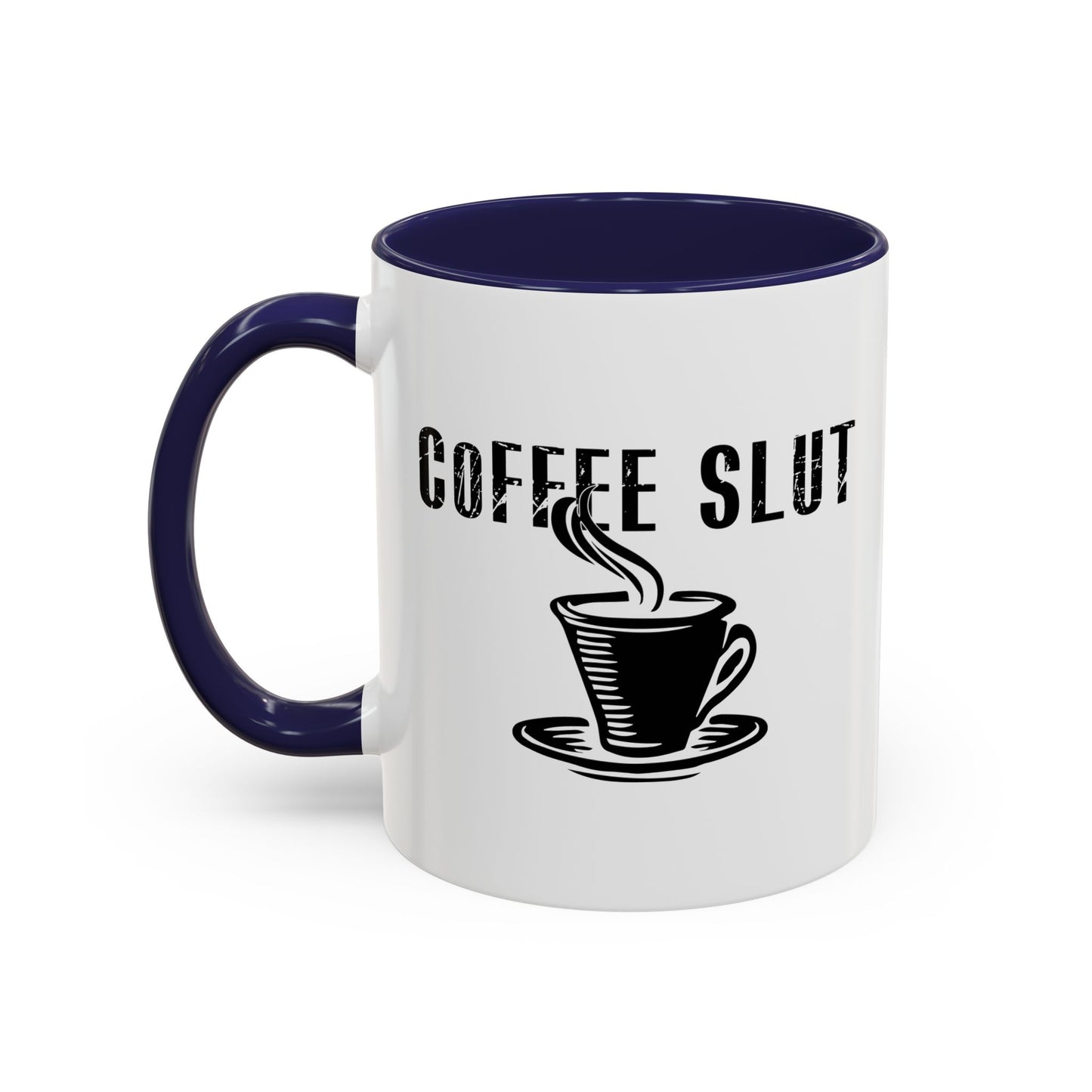 COFFEE SLUT Accent BiColor Funny Sarcastic Mug