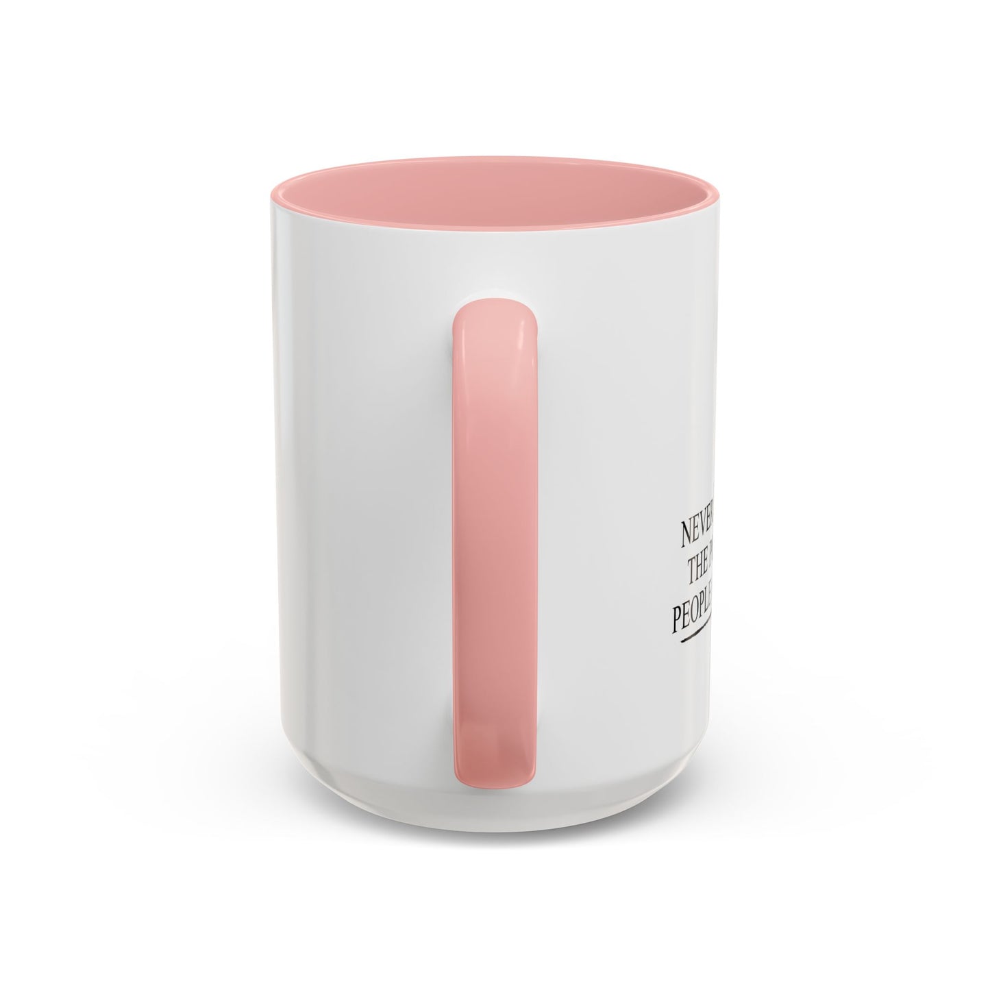 NEVER UNDERESTIMATE THE POWER OF STUPID PEOPLE IN LARGE NUMBERS Accent BiColor Funny Sarcastic Mug