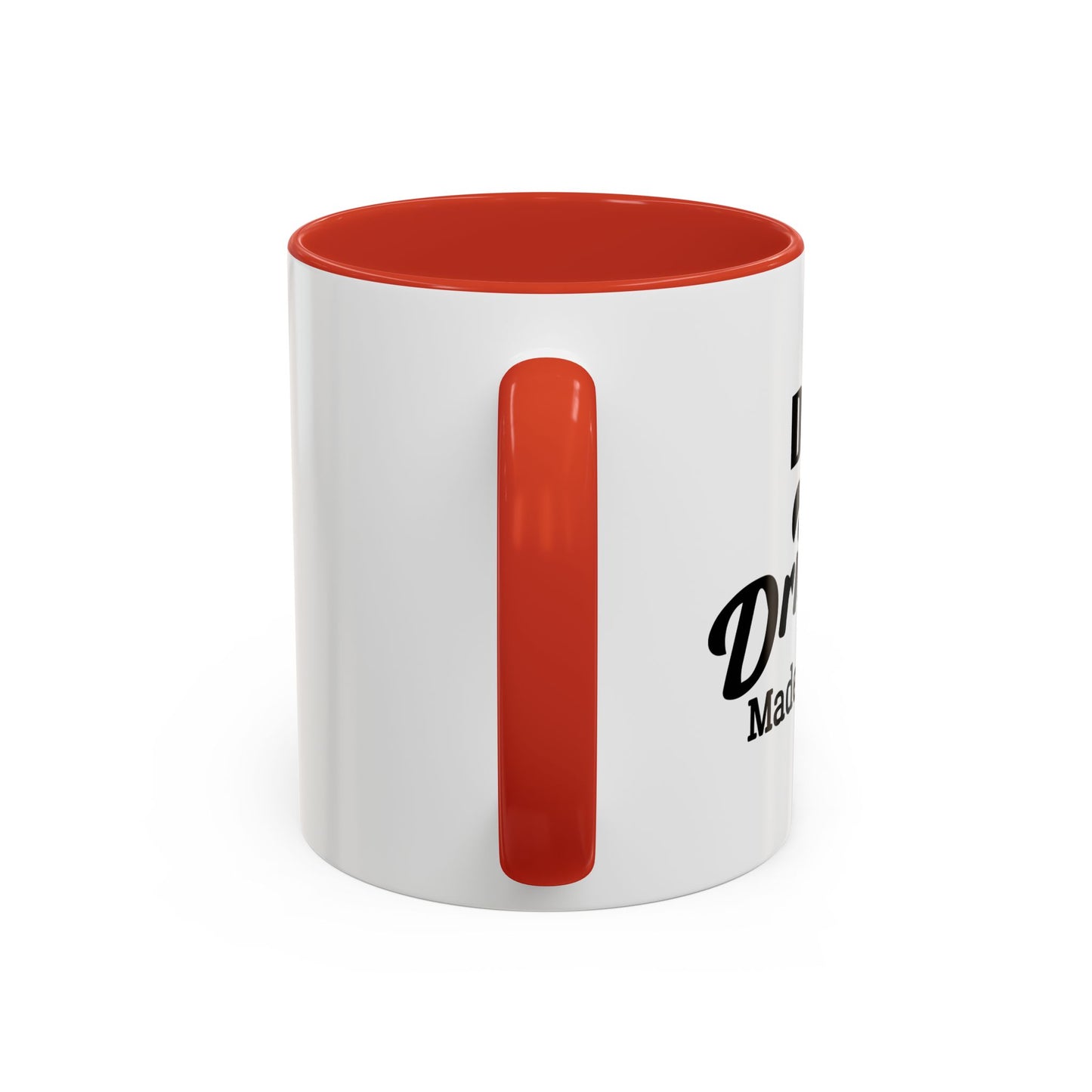 DAY DRINKING MADE ME DO IT Accent BiColor Funny Sarcastic Mug