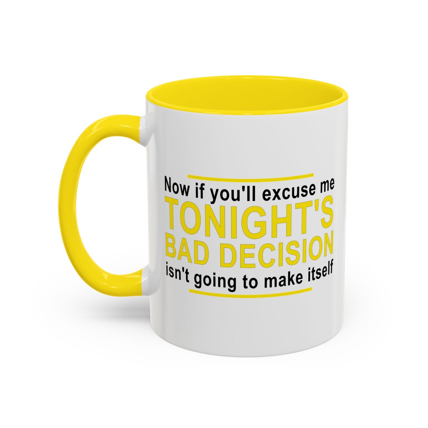 TONIGHT'S BAD DECISION Accent BiColor Funny Sarcastic Mug