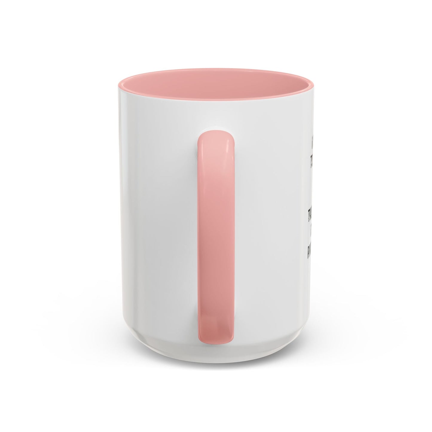 THE ONLY PART OF ADULTHOOD I ENJOY Accent BiColor Funny Sarcastic Mug