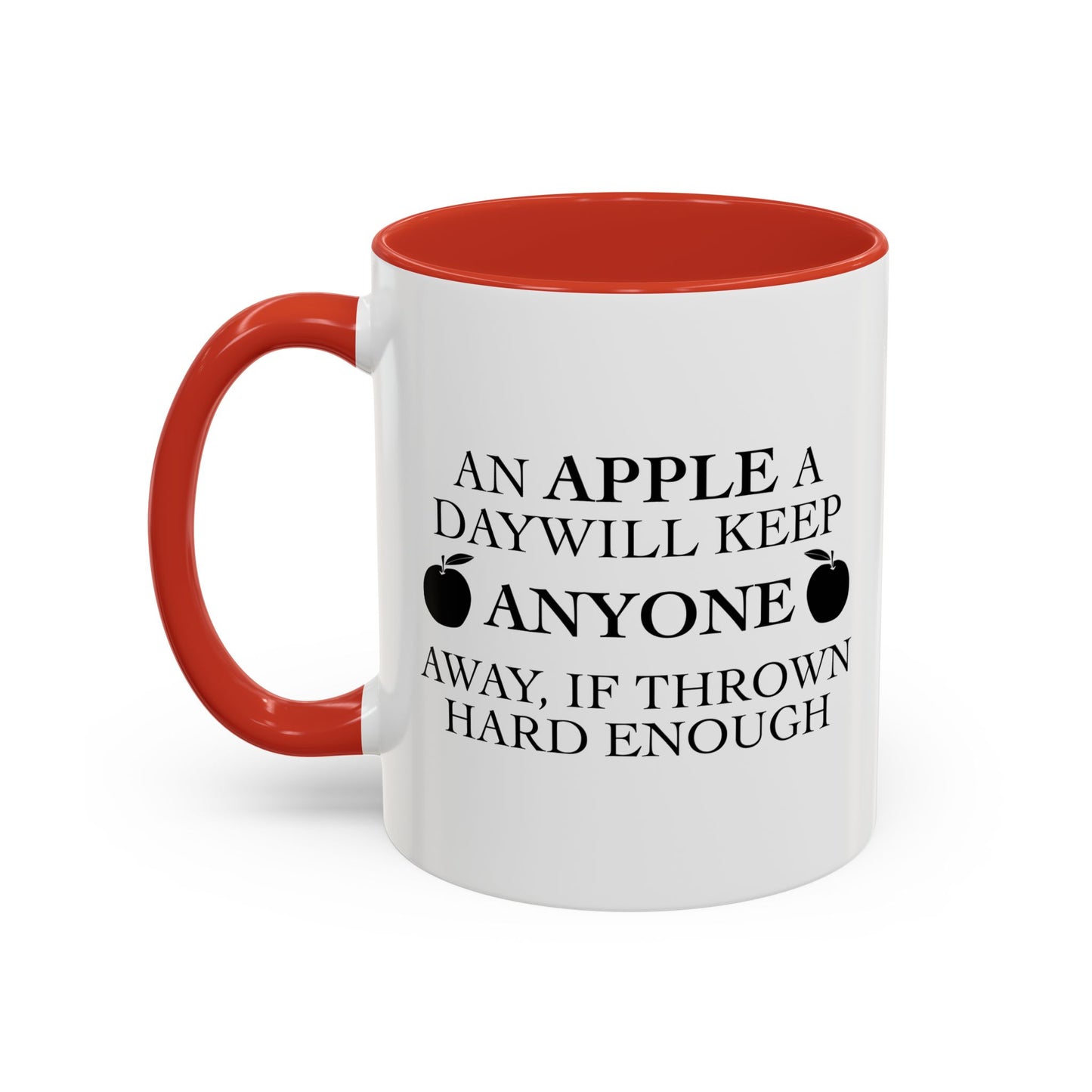 AN APPLE A DAY Accent BiColor Funny Sarcastic Mug