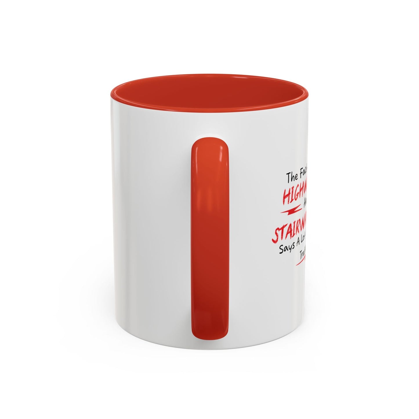 The Fact That There's A Highway To Hell and Only A Stairway To Heaven Says A Lot Accent BiColor Funny Sarcastic Mug