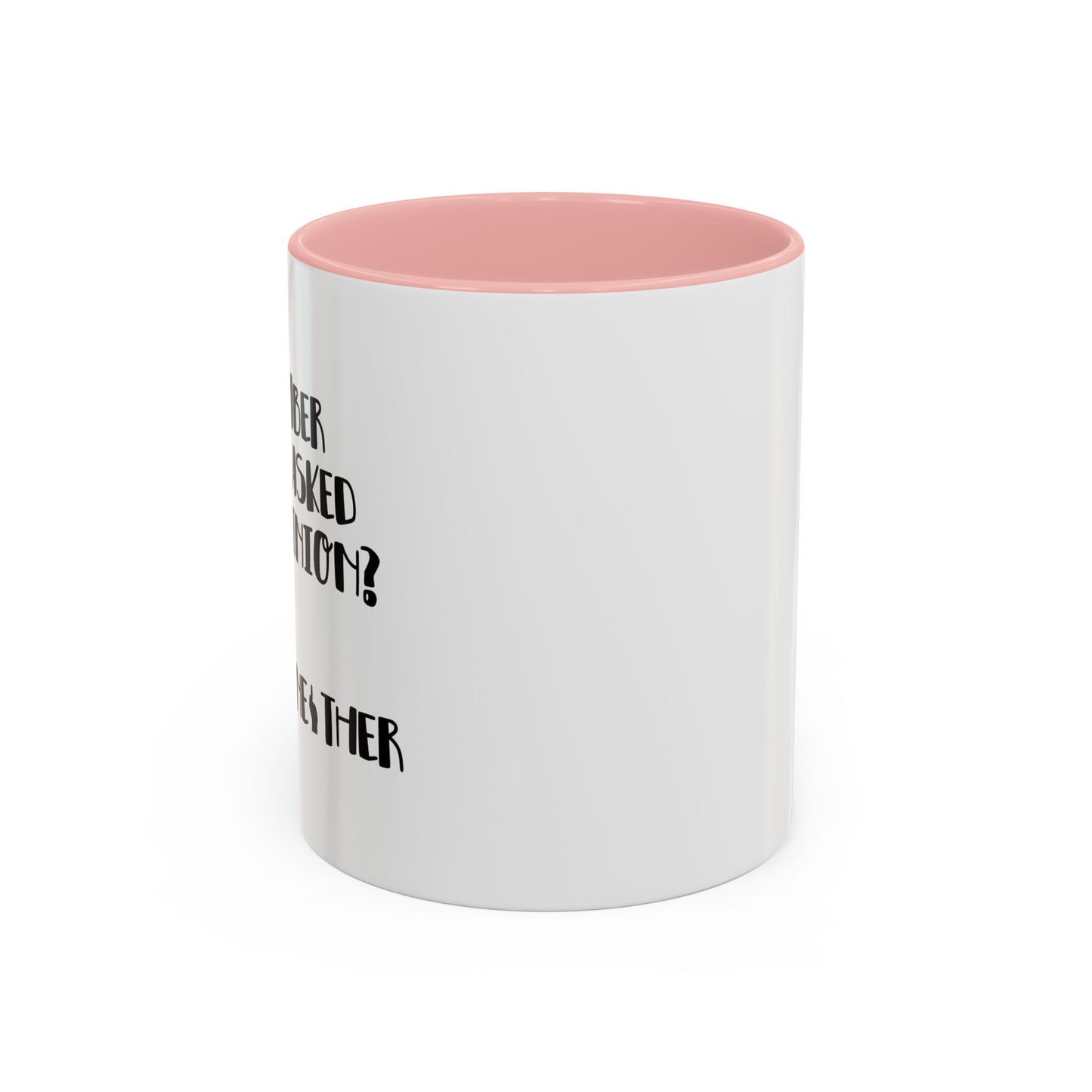 I ASKED FOR OPINION? Accent BiColor Funny Sarcastic Mug