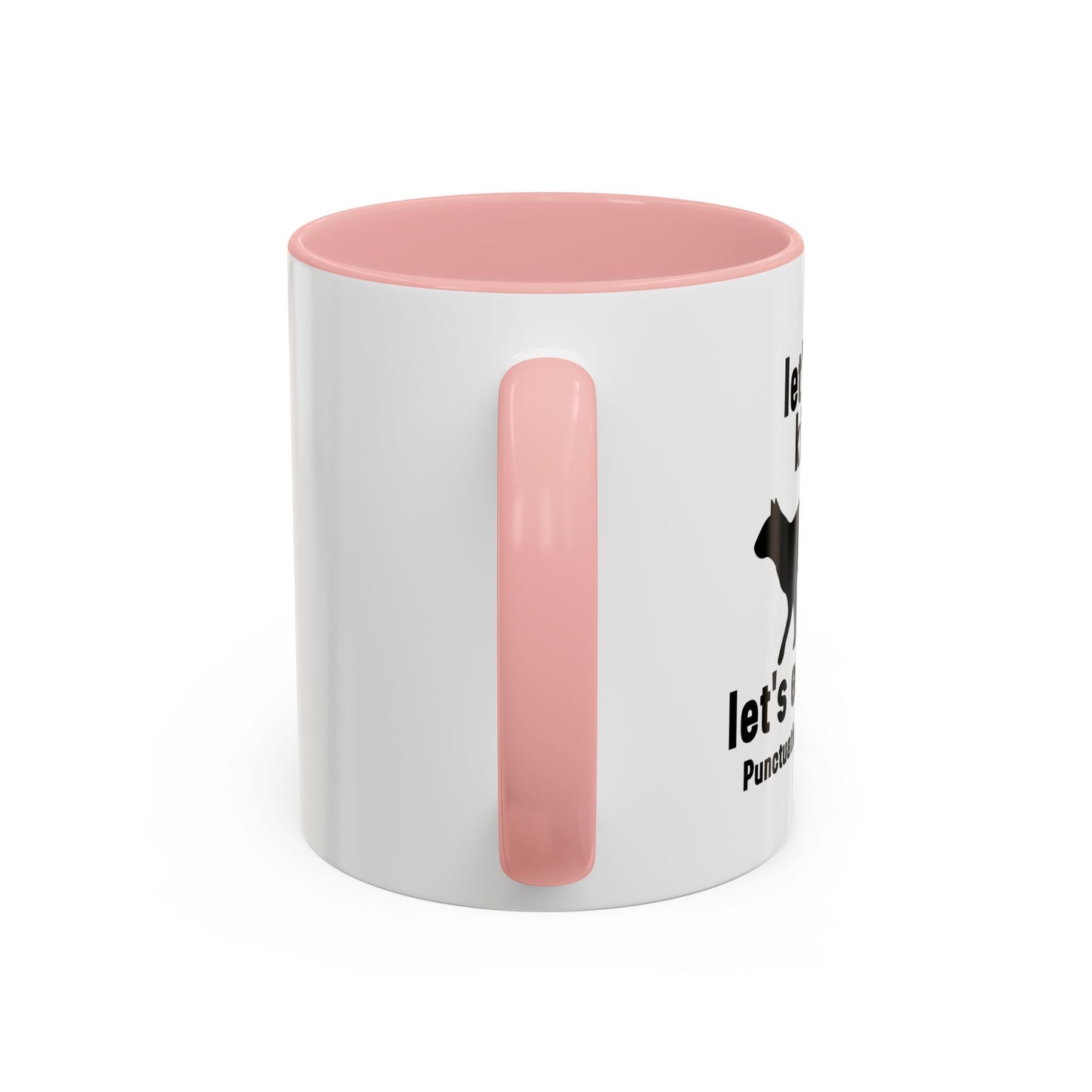 LET'S EAT KITTY Accent BiColor Funny Sarcastic Mug