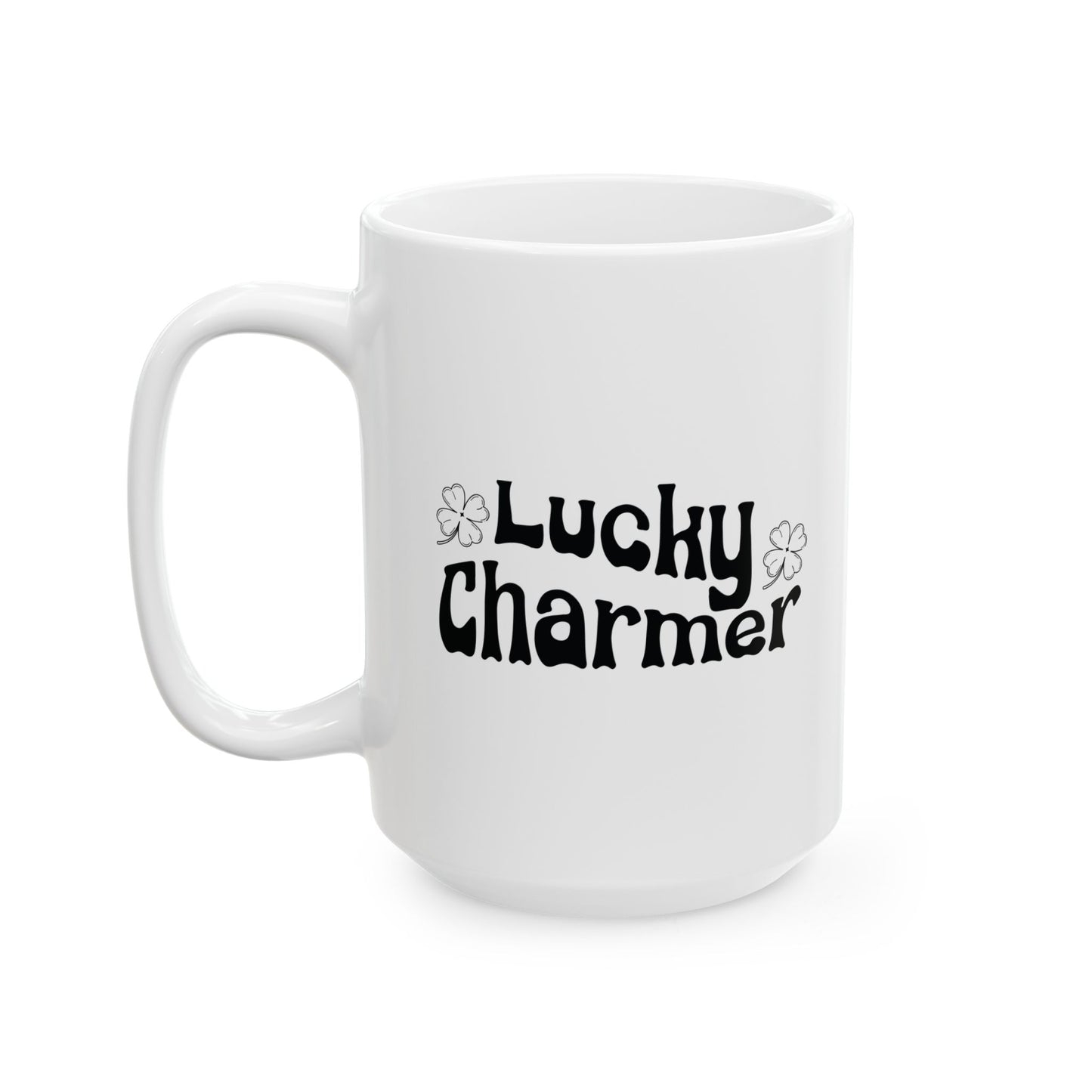 LUCKY CHARMER FUNNY SARCASTIC MUG