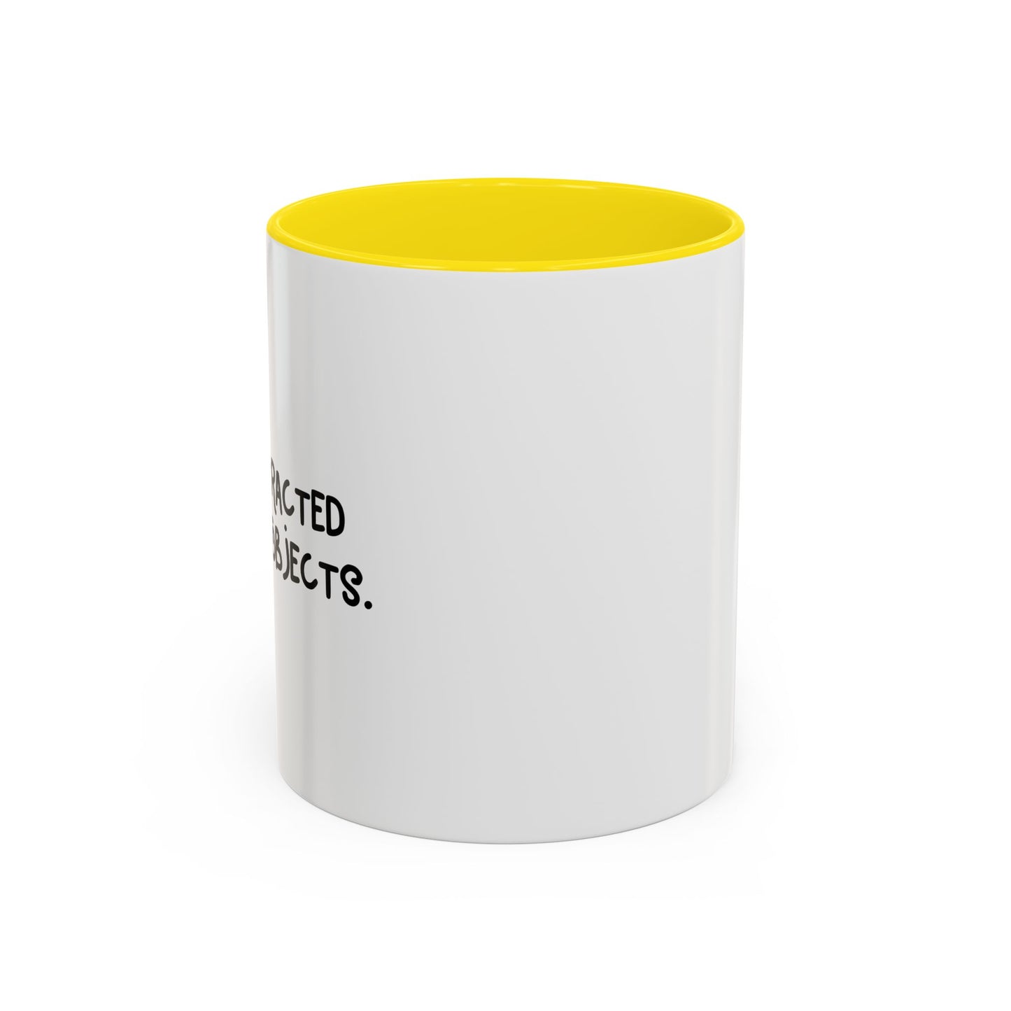 EASILY DISTRACTED BY SHINY OBJECTS Accent BiColor Funny Sarcastic Mug