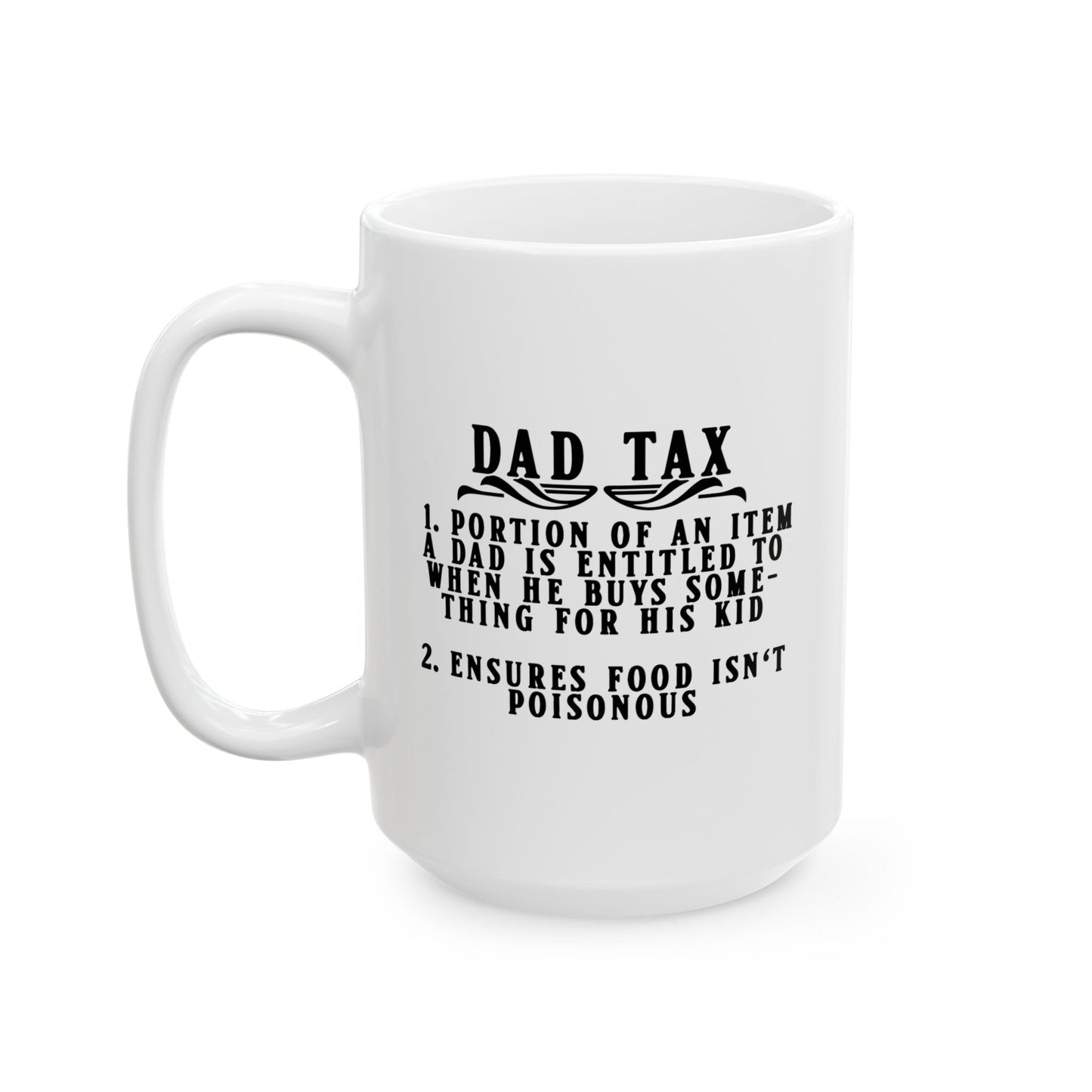 DAD TAX FUNNY SARCASTIC MUG