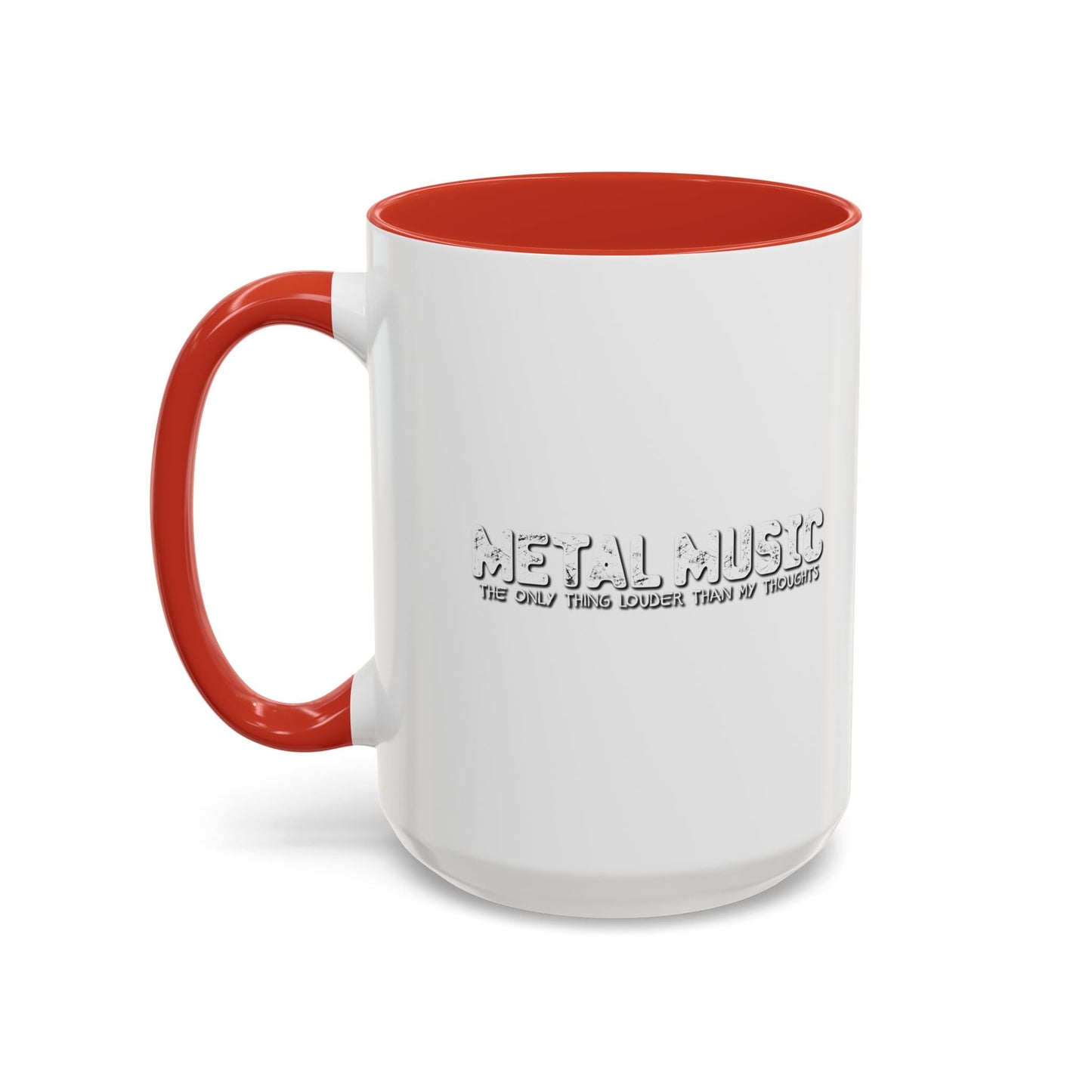 HEAVY METAL THE ONLY THING LOUDER THAN MY THOUGHTS Accent BiColor Mug