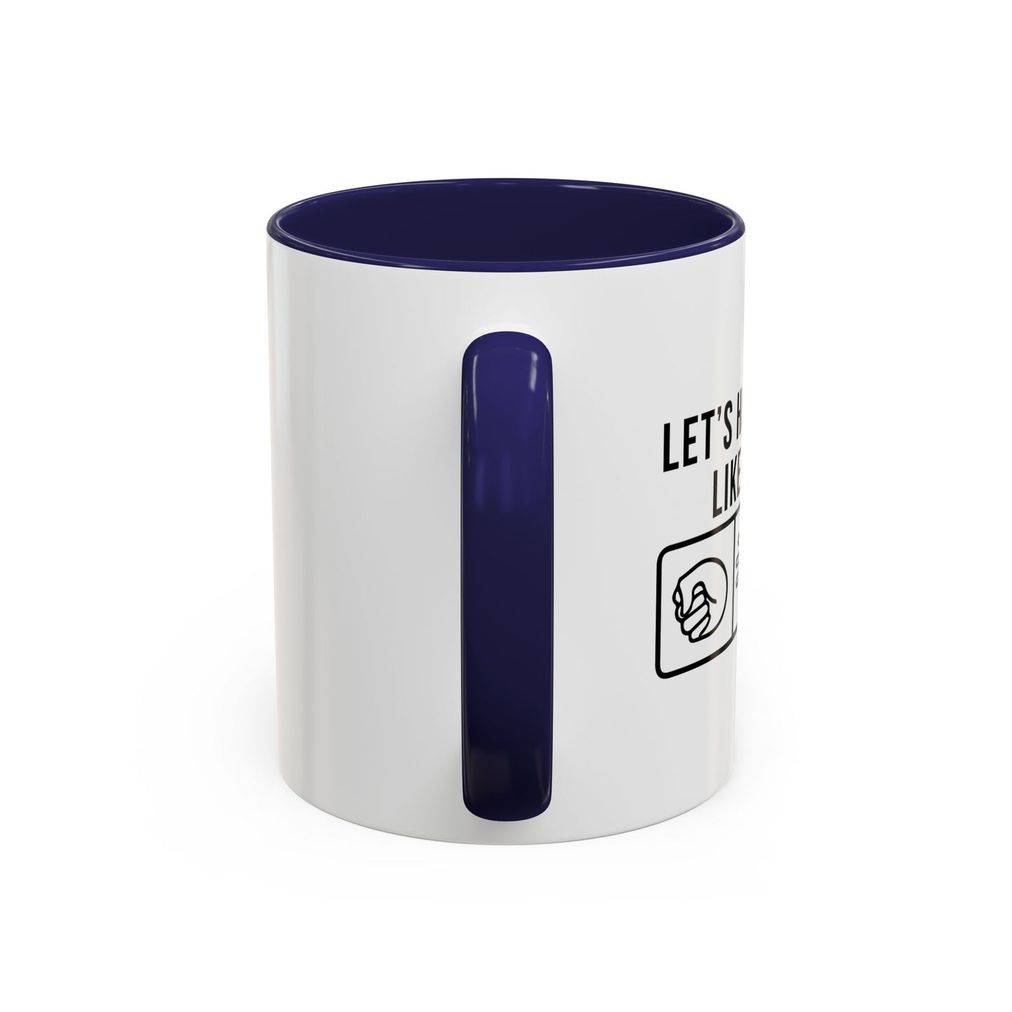 LETS HANDLE THIS LIKE ADULTS Accent BiColor Funny Sarcastic Mug