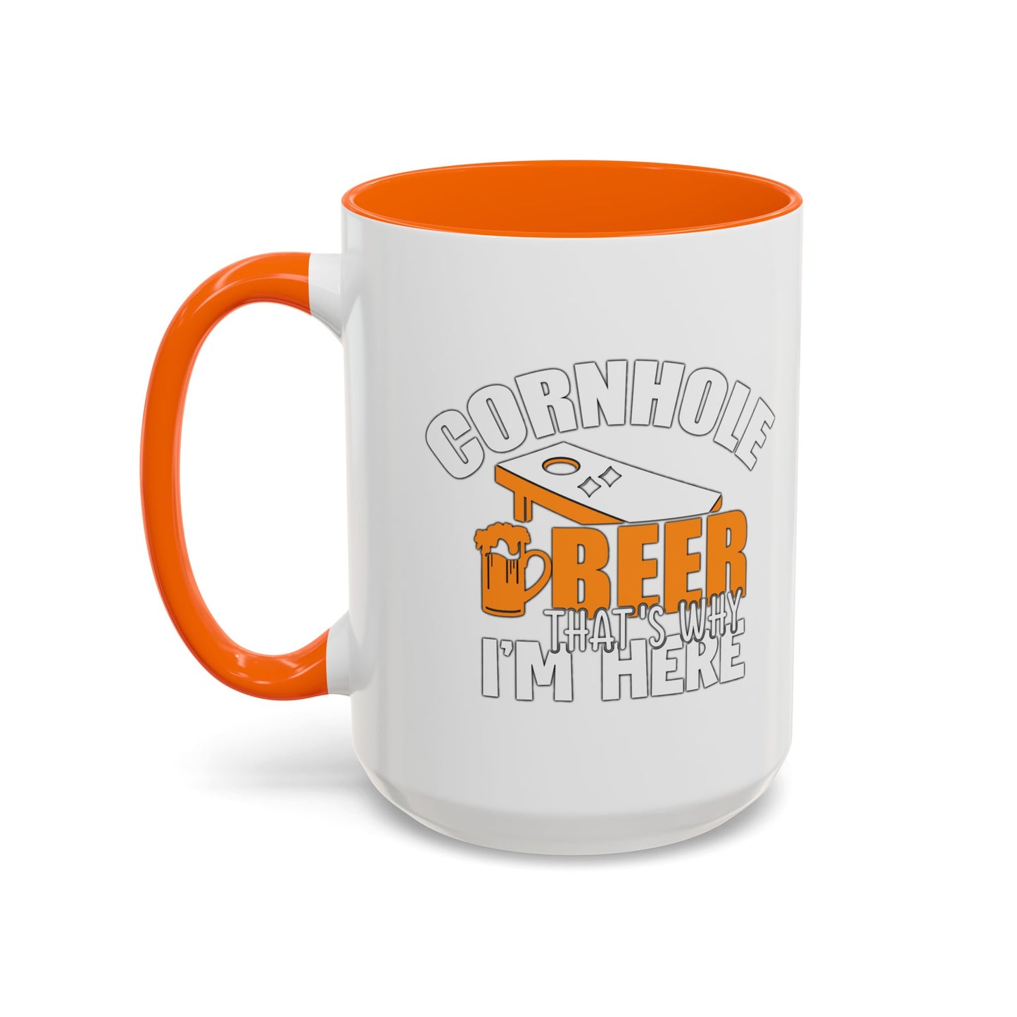 CORNHOLE BEER THAT'S WHY I'M HERE Accent BiColor Funny Sarcastic Mug