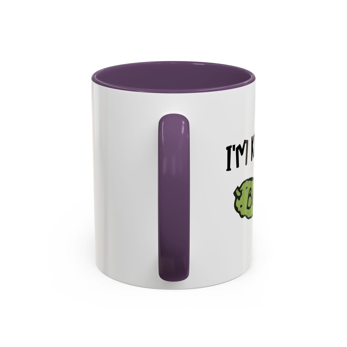 I'M KIND OF A BIG DILL Accent BiColor Funny Sarcastic Mug