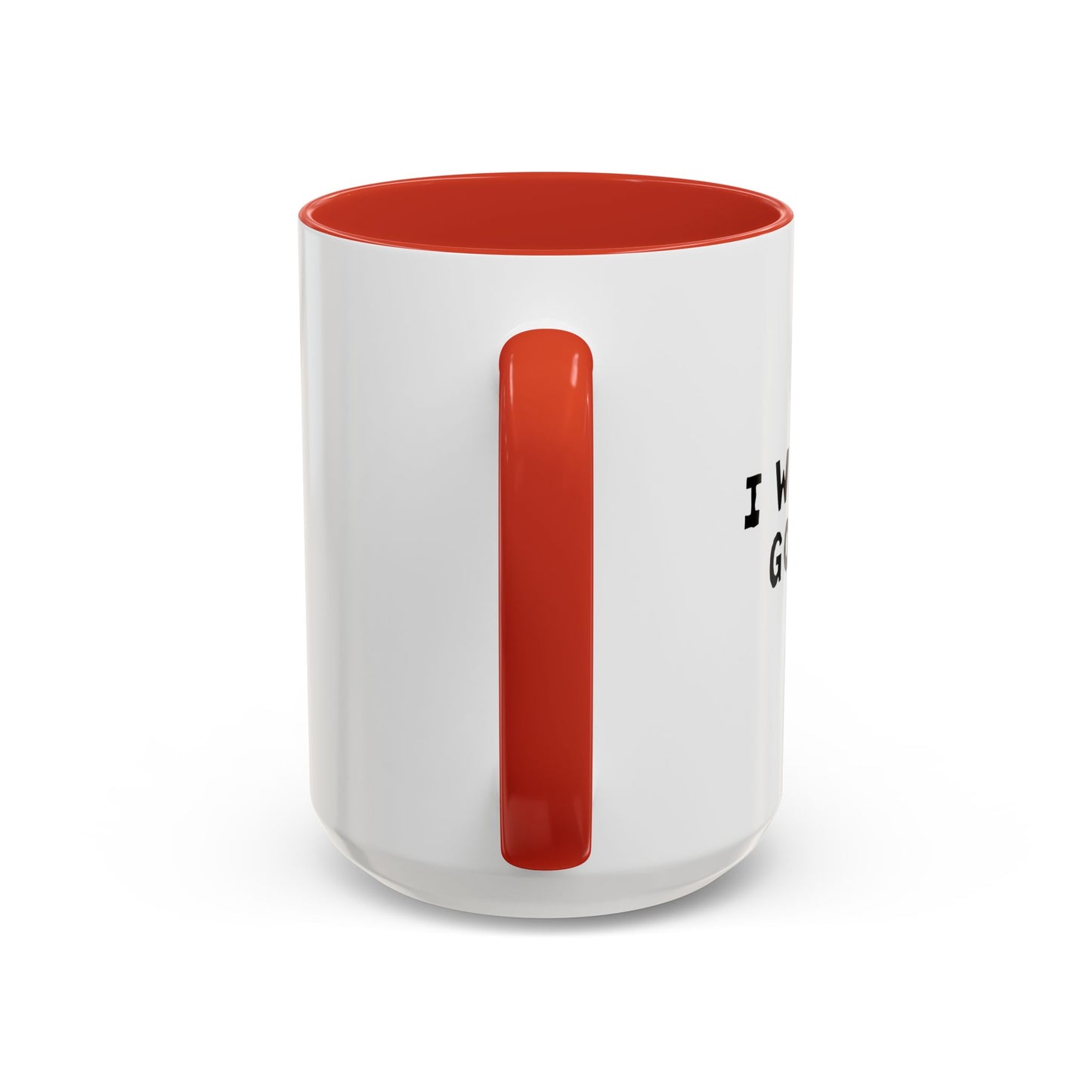 I WANT TO GO HOME Accent BiColor Funny Sarcastic Mug