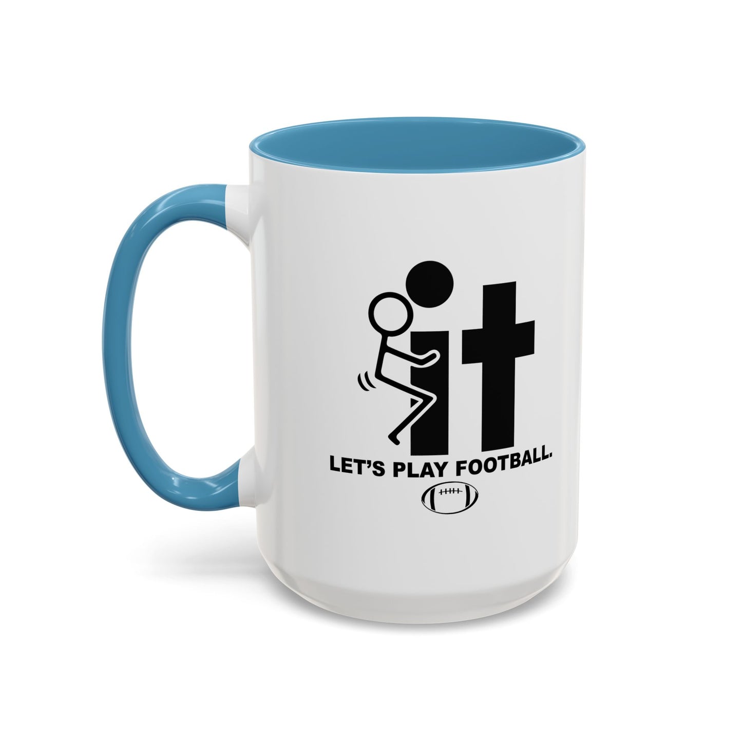 LET'S PLAY FOOTBALL Accent BiColor Funny Sarcastic Mug