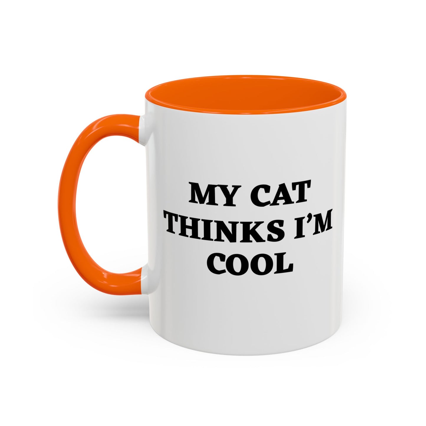 MY CAT THINKS I'M COOL Accent BiColor Funny Sarcastic Mug