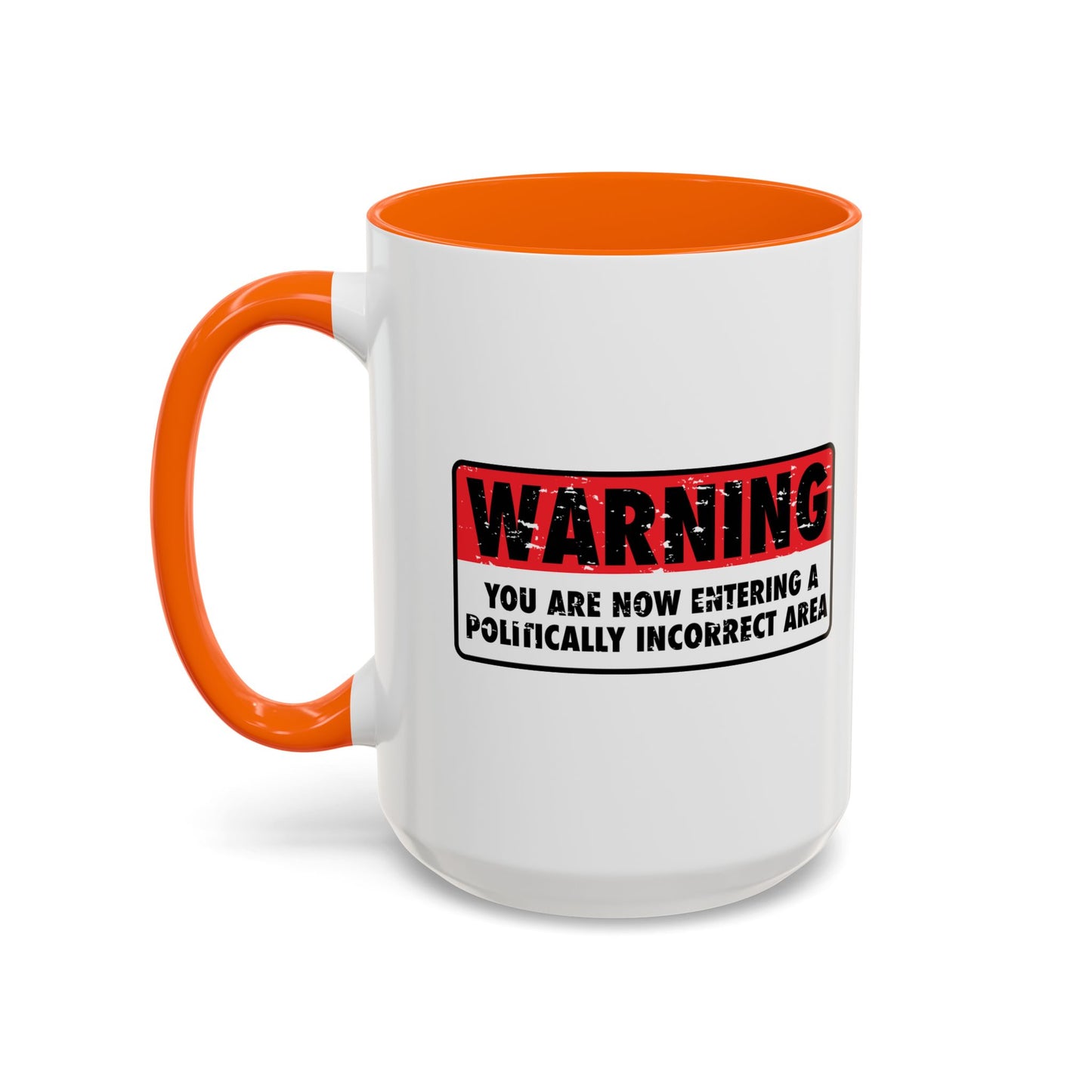 POLITICALLY CORRECT AREA Accent BiColor Funny Sarcastic Mug