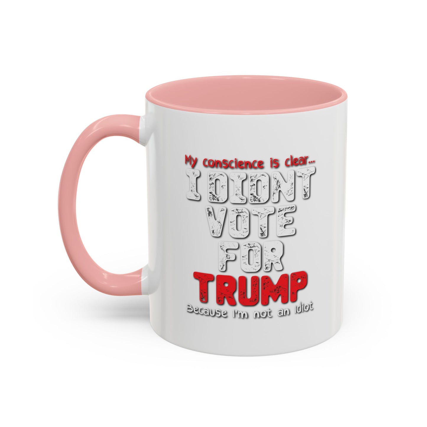 I DIDN'T VOTE FOR TRUMP Accent BiColor Funny Sarcastic Mug