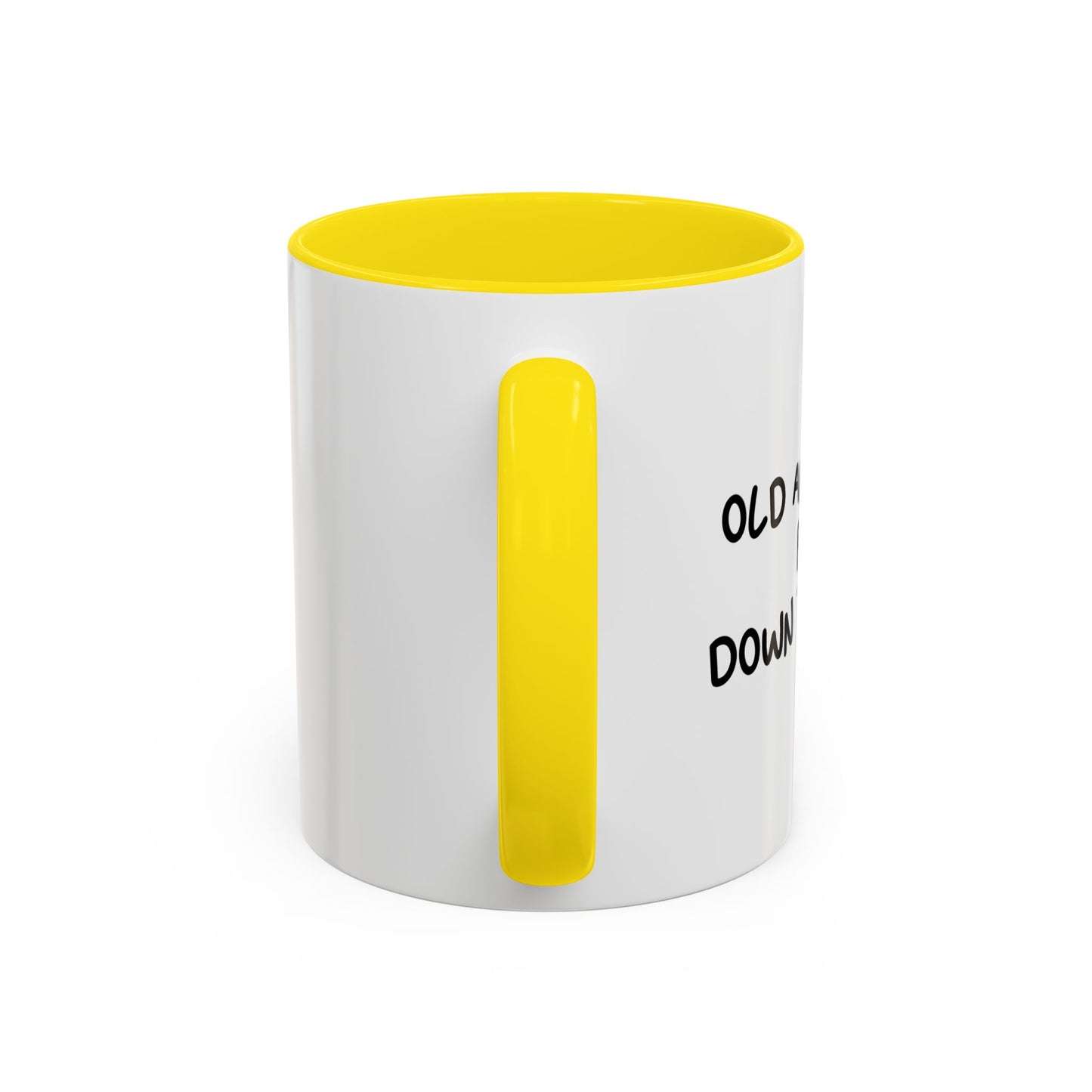 OLD AND TIRED BUT DOWN TO DRINK Accent BiColor Funny Sarcastic Mug