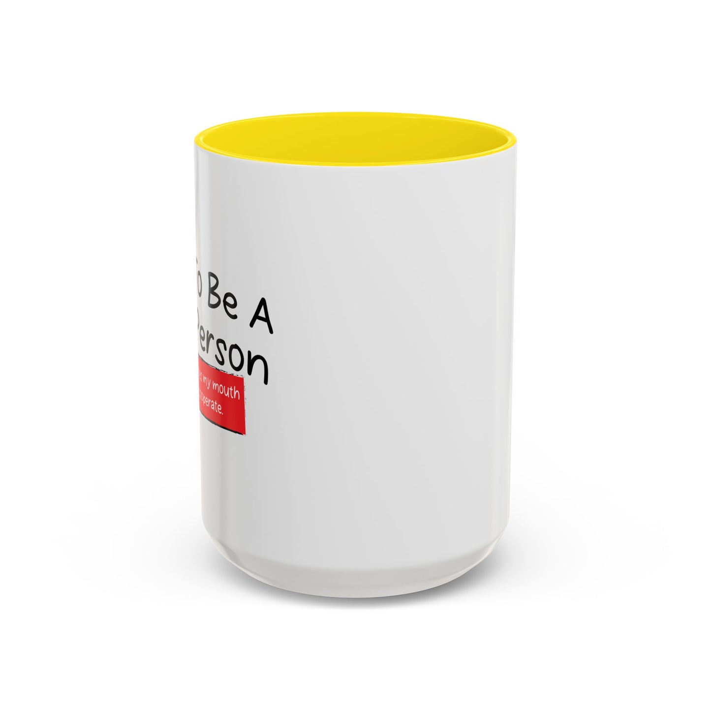 I TRY TO BE A NICE PERSON Accent BiColor Funny Sarcastic Mug