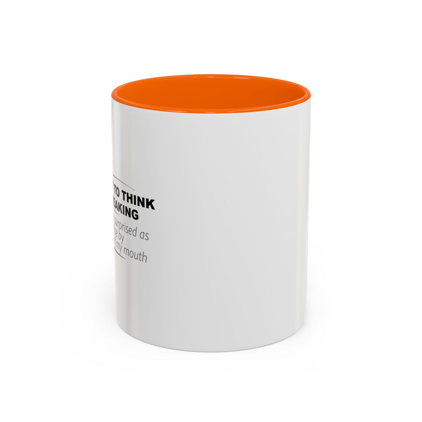 I PREFER NOT TO THINK BEFORE SPEAKING Accent BiColor Funny Sarcastic Mug