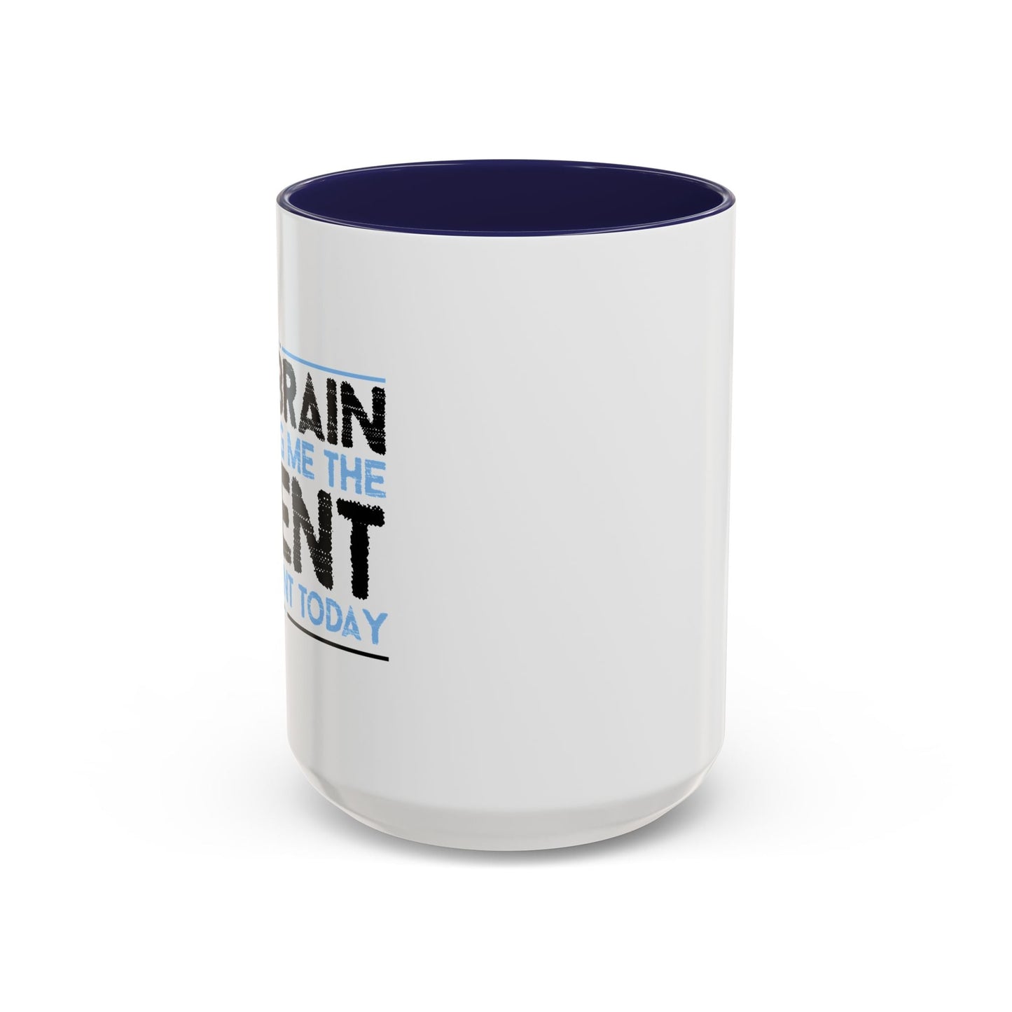 MY BRAIN IS GIVING ME SILENT Accent BiColor Funny Sarcastic Mug