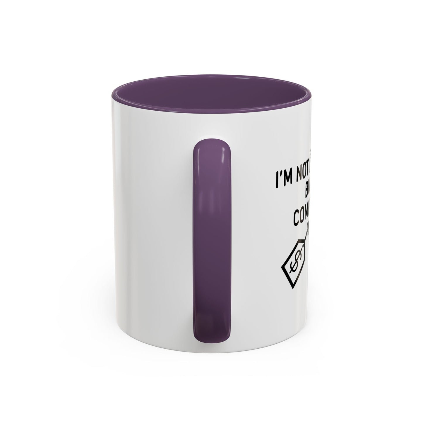 NOT FREE TODAY Accent BiColor Funny Sarcastic Mug