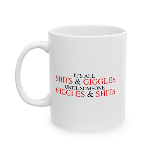 SHITS & GIGGLES FUNNY SARCASTIC WHITE MUG