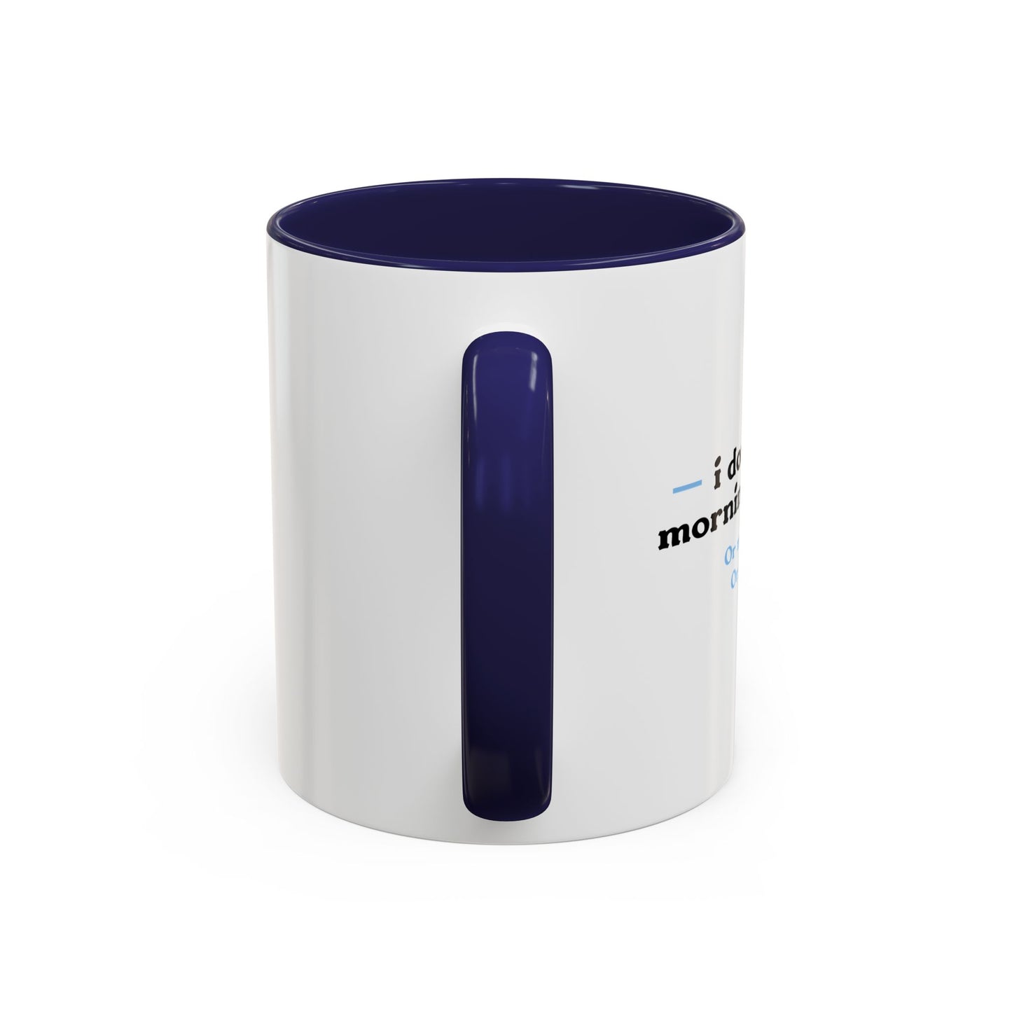 I DON'T LIKE MORNING PEOPLE Accent BiColor Funny Sarcastic Mug