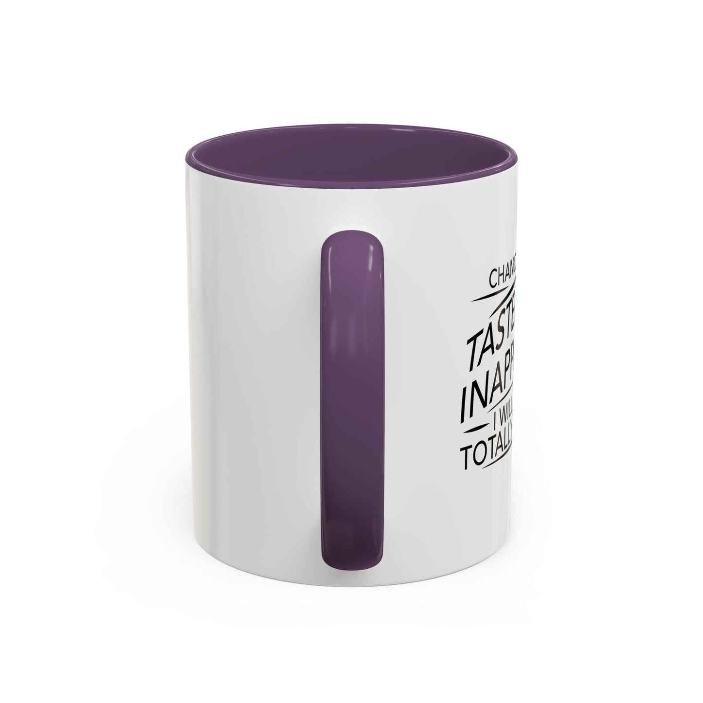 IF IT'S TASTELESS AND INAPPROPRIATE Accent BiColor Funny Sarcastic Mug