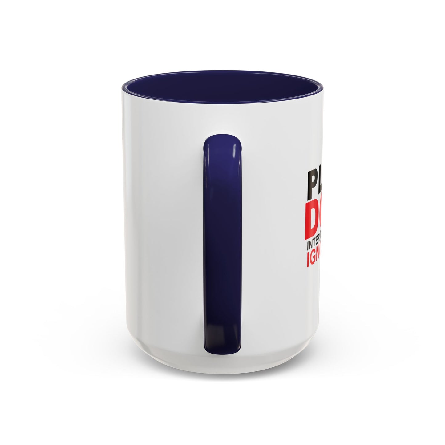 PLEASE DON'T INTERRUPT ME Accent BiColor Funny Sarcastic Mug