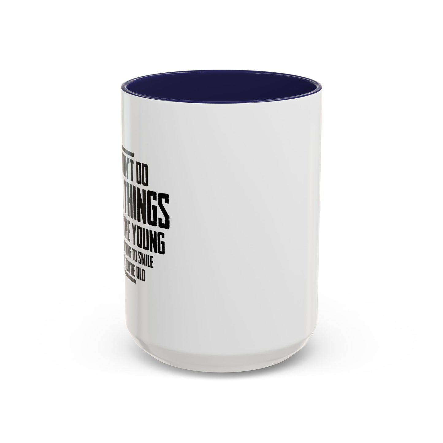 IF YOU DON'T DO STUPID THINGS Accent BiColor Funny Sarcastic Mug