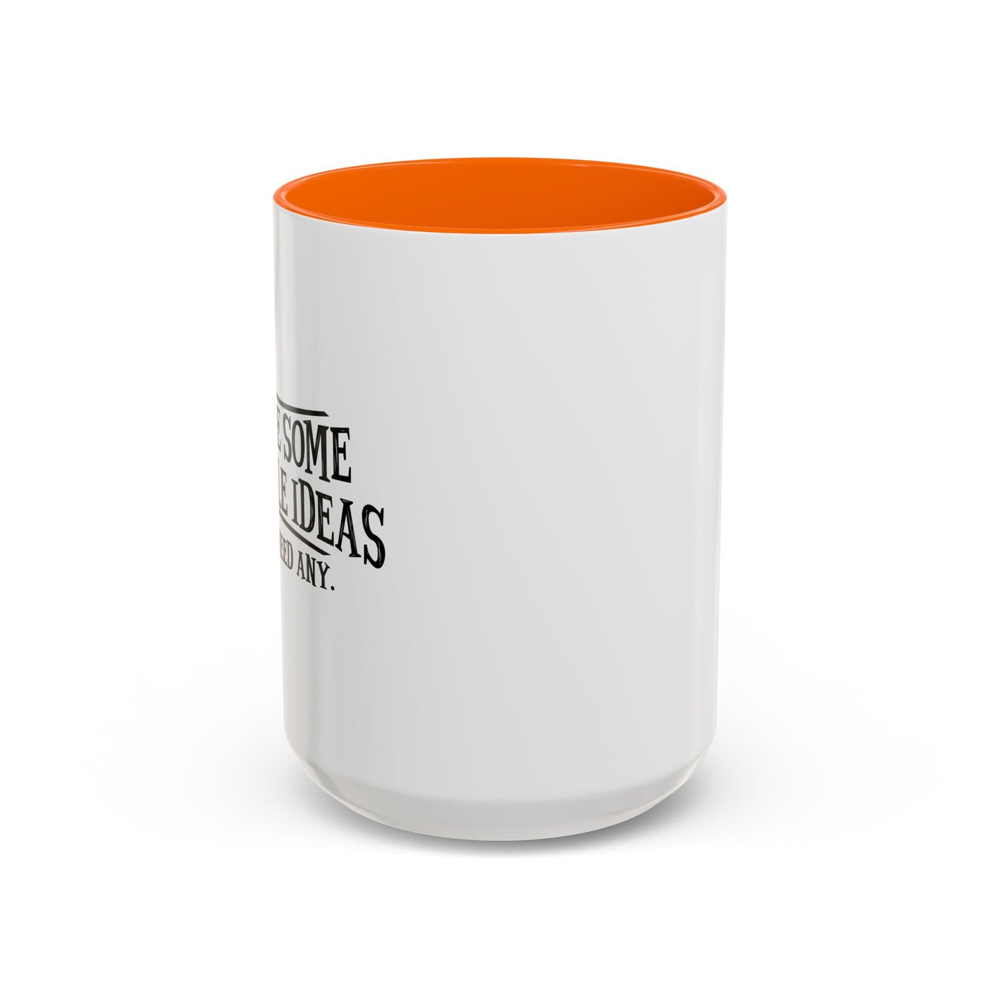 I HAVE SOME TERRIBLE IDEAS Accent BiColor Funny Sarcastic Mug