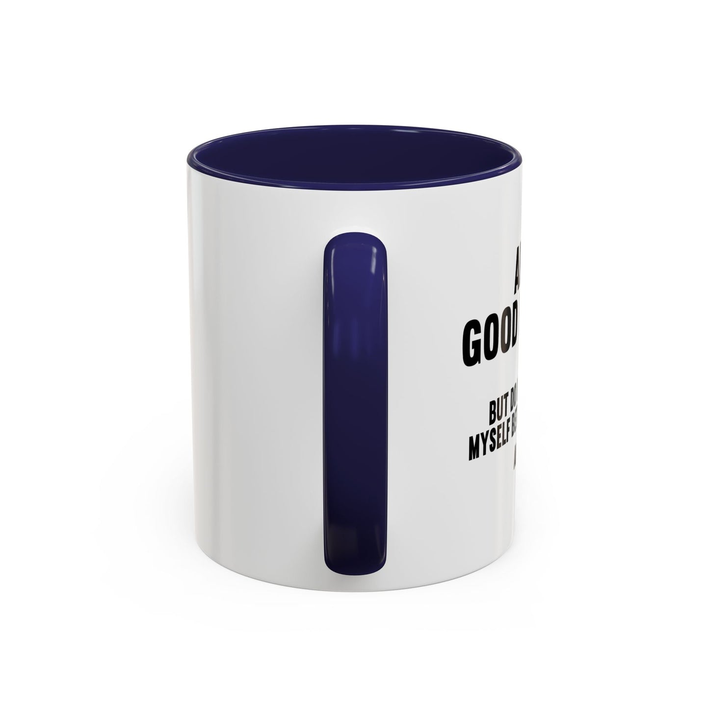 AM I A GOOD PERSON? Accent BiColor Funny Sarcastic Mug