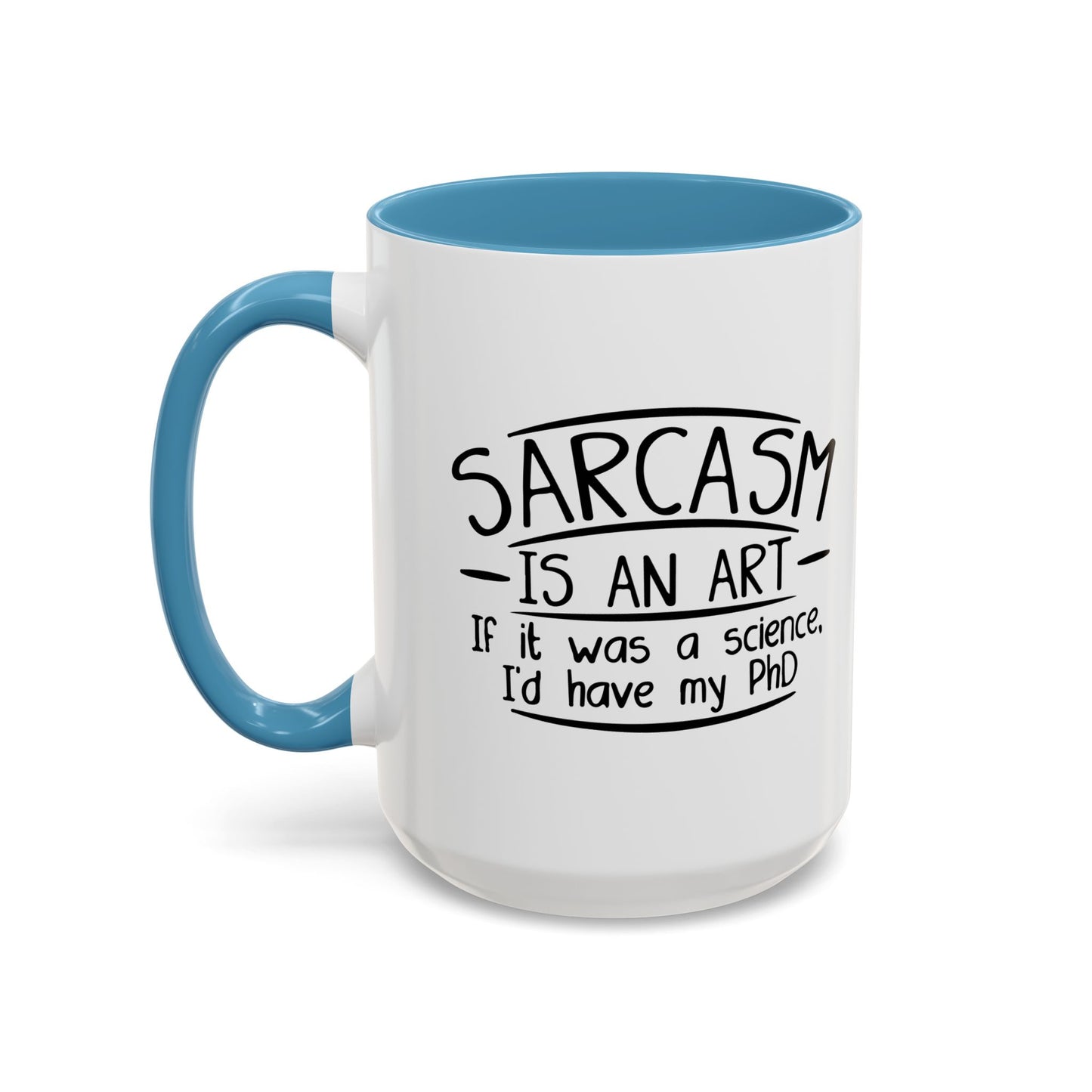 SARCASM IS AN ART Accent BiColor Funny Sarcastic Mug