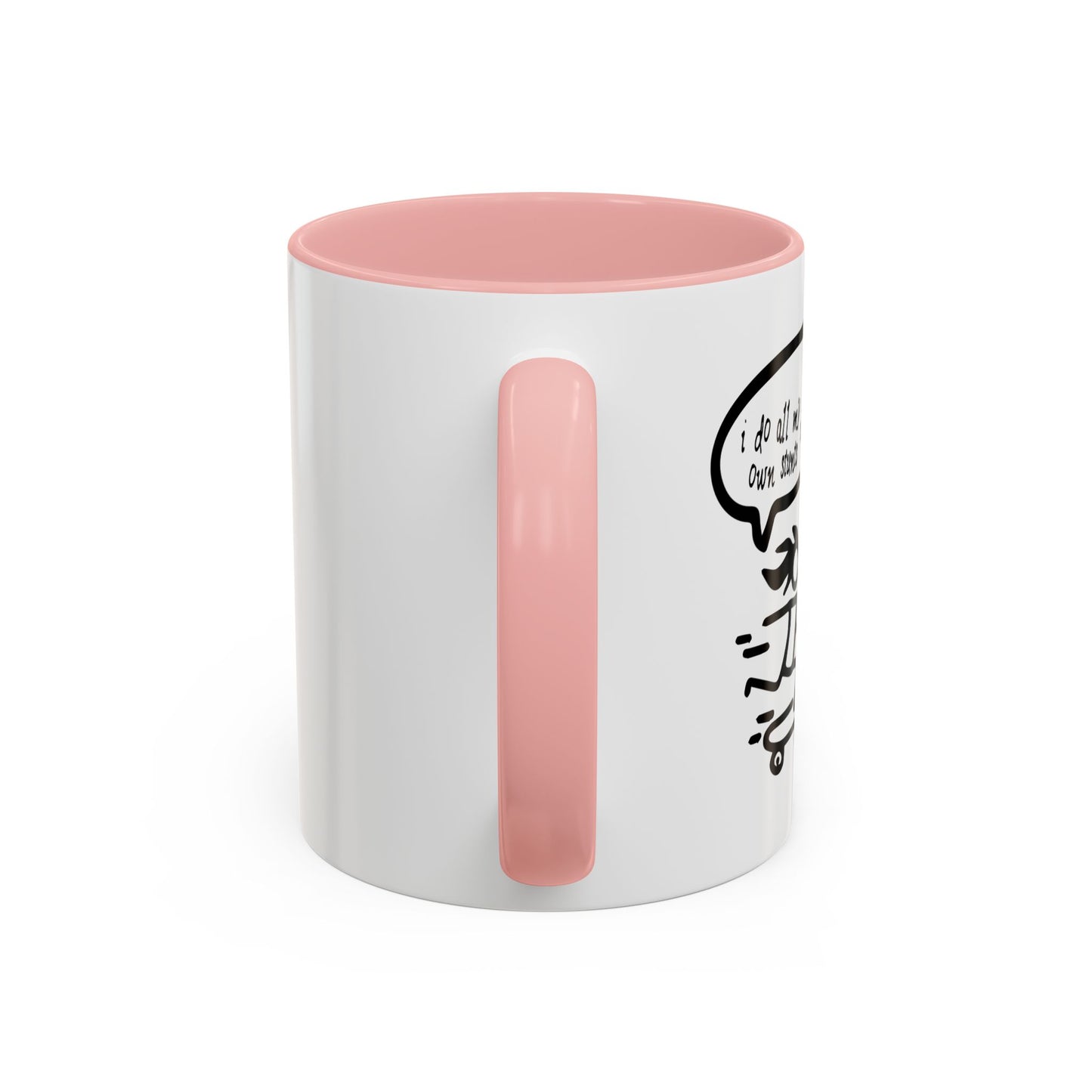 I DO ALL MY OWN STUNTS Accent BiColor Funny Sarcastic Mug