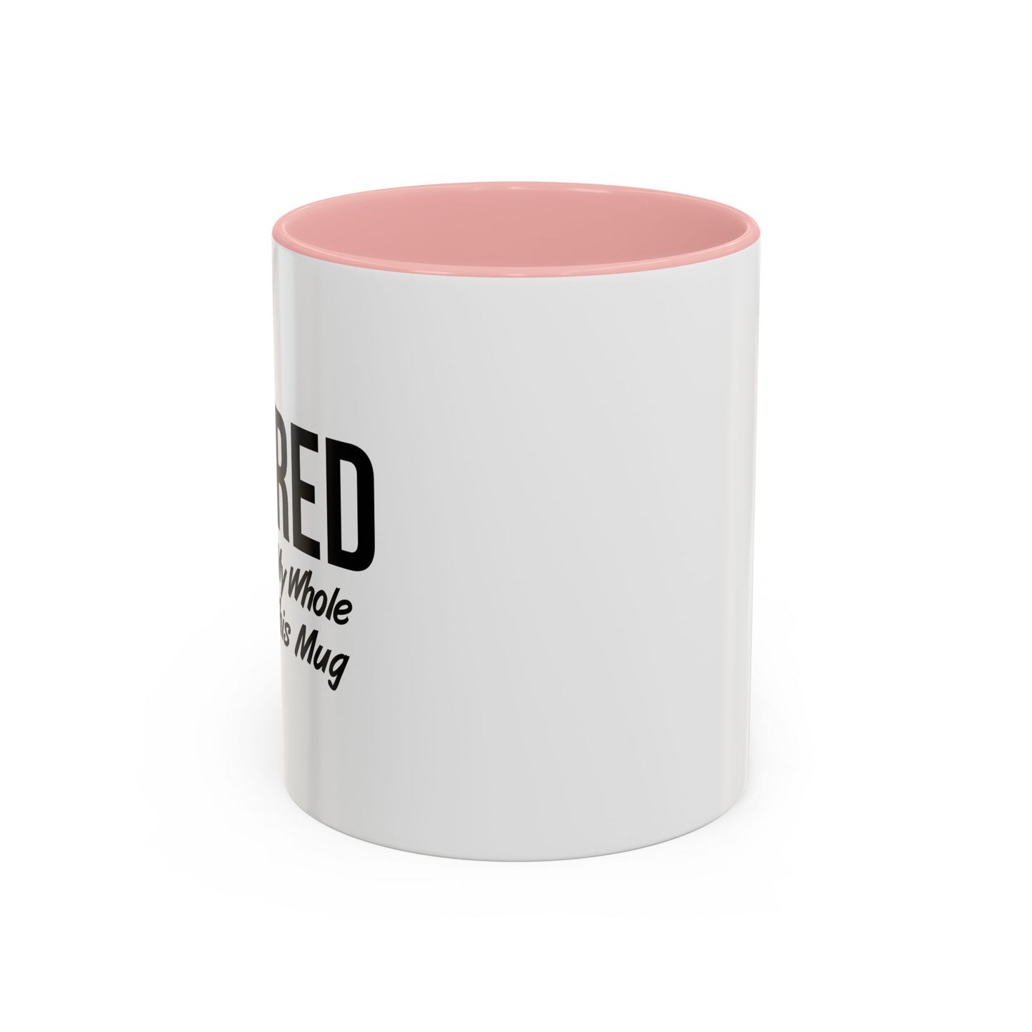 RETIRED FOR THIS MUG Accent BiColor Funny Sarcastic Mug