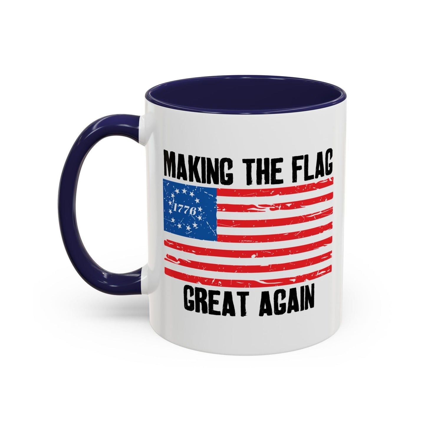 MAKING THE BETSY ROSE FLAG GREAT AGAIN Accent BiColor Funny Sarcastic Mug