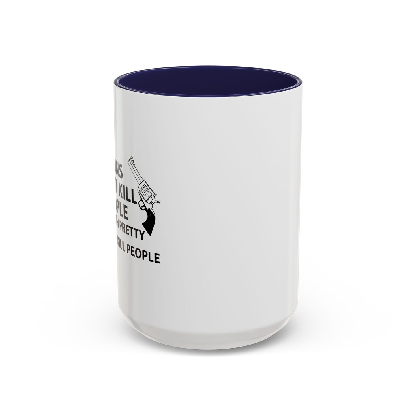 GUNS DON'T KILL PEOPLE Accent BiColor Funny Sarcastic Mug