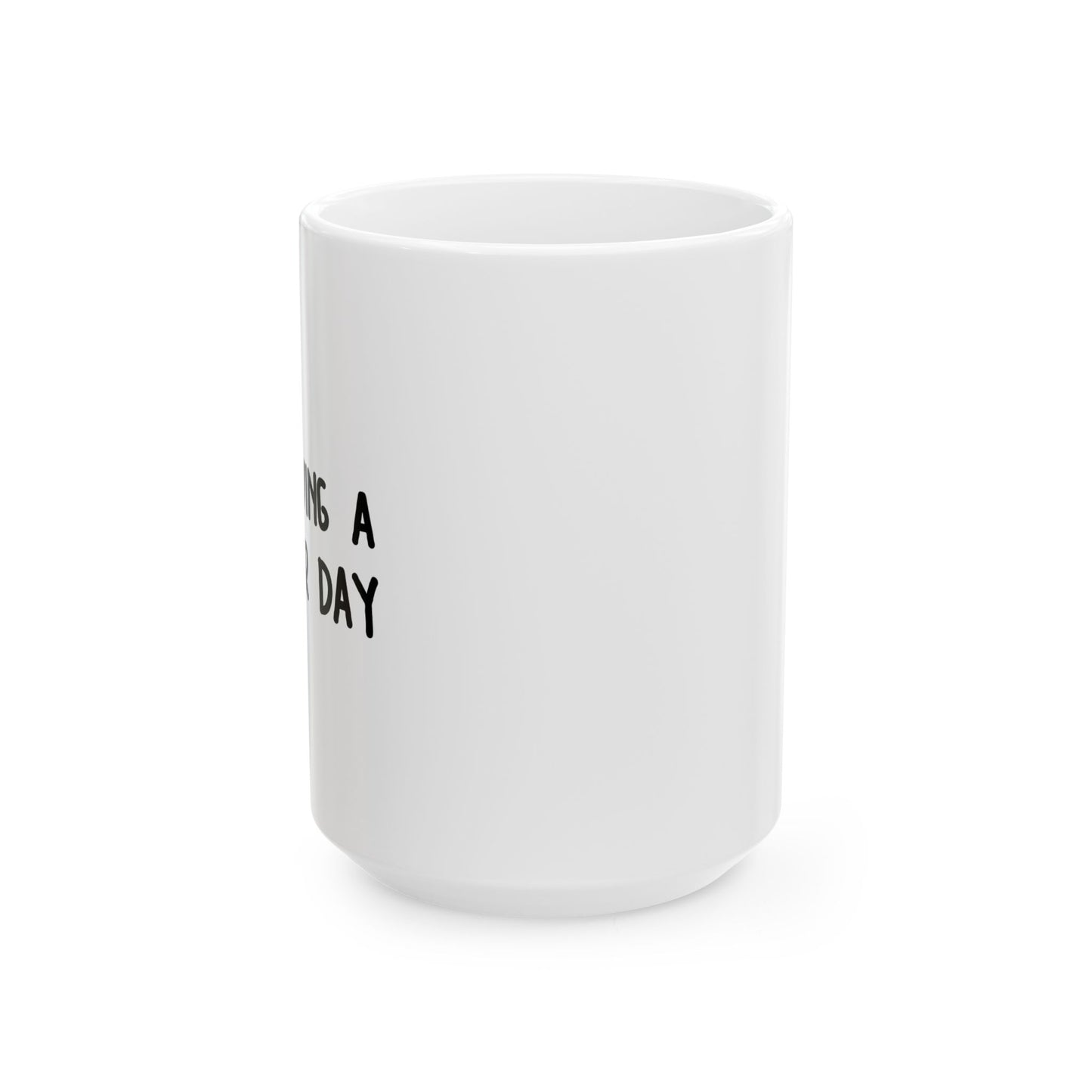 NO HAIR DAY FUNNY SARCASTIC WHITE MUG