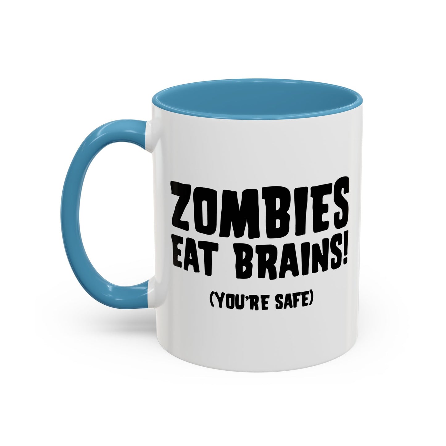 ZOMBIES EATS BRAINS Accent BiColor Funny Sarcastic Mug